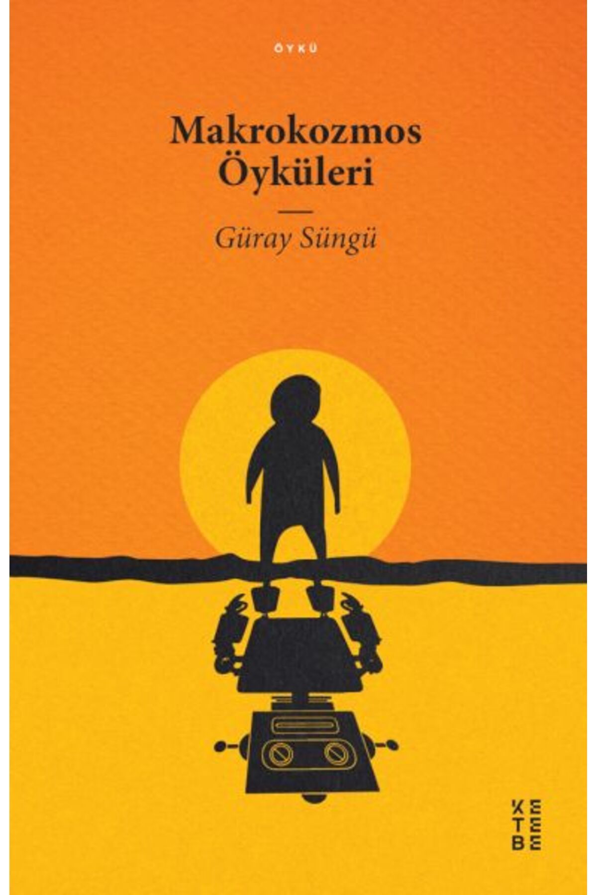 Ketebe Yayınları Makrokozmos Öyküleri