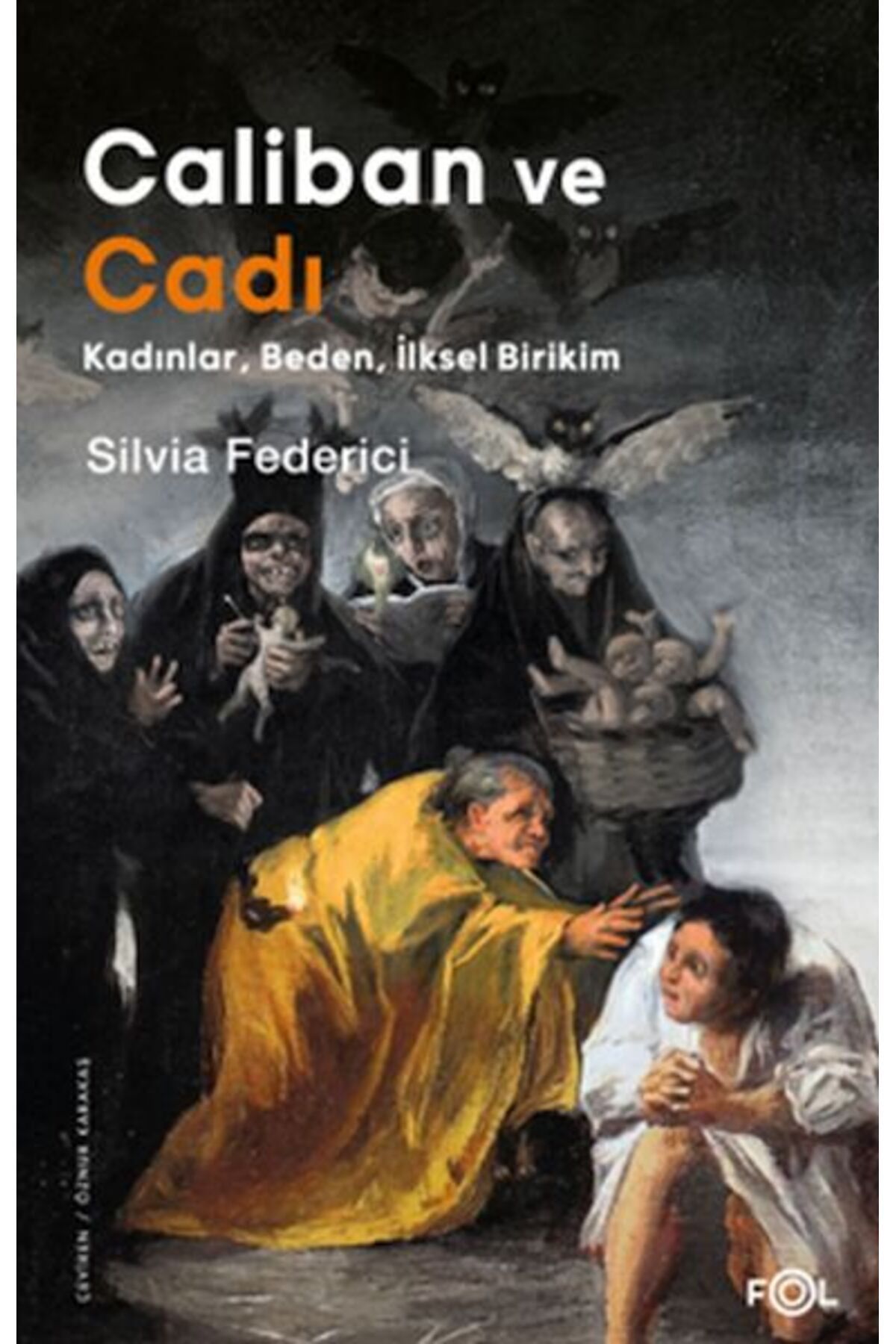 FOL Kitap Caliban ve Cadı –Kadınlar, Beden, İlksel Birikim