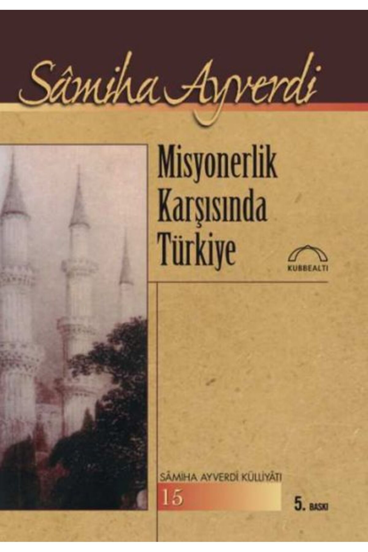Kubbealtı Neşriyatı Yayıncılık Misyonerlik Karşısında Türkiye