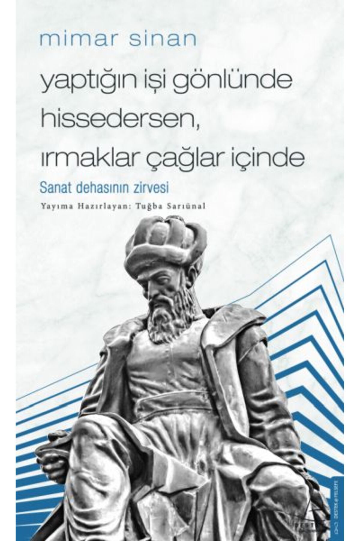 Destek Yayınları Mimar Sinan - Yaptığın İşi Gönlünde Hissedersen Irmaklar Çağlar İçinde