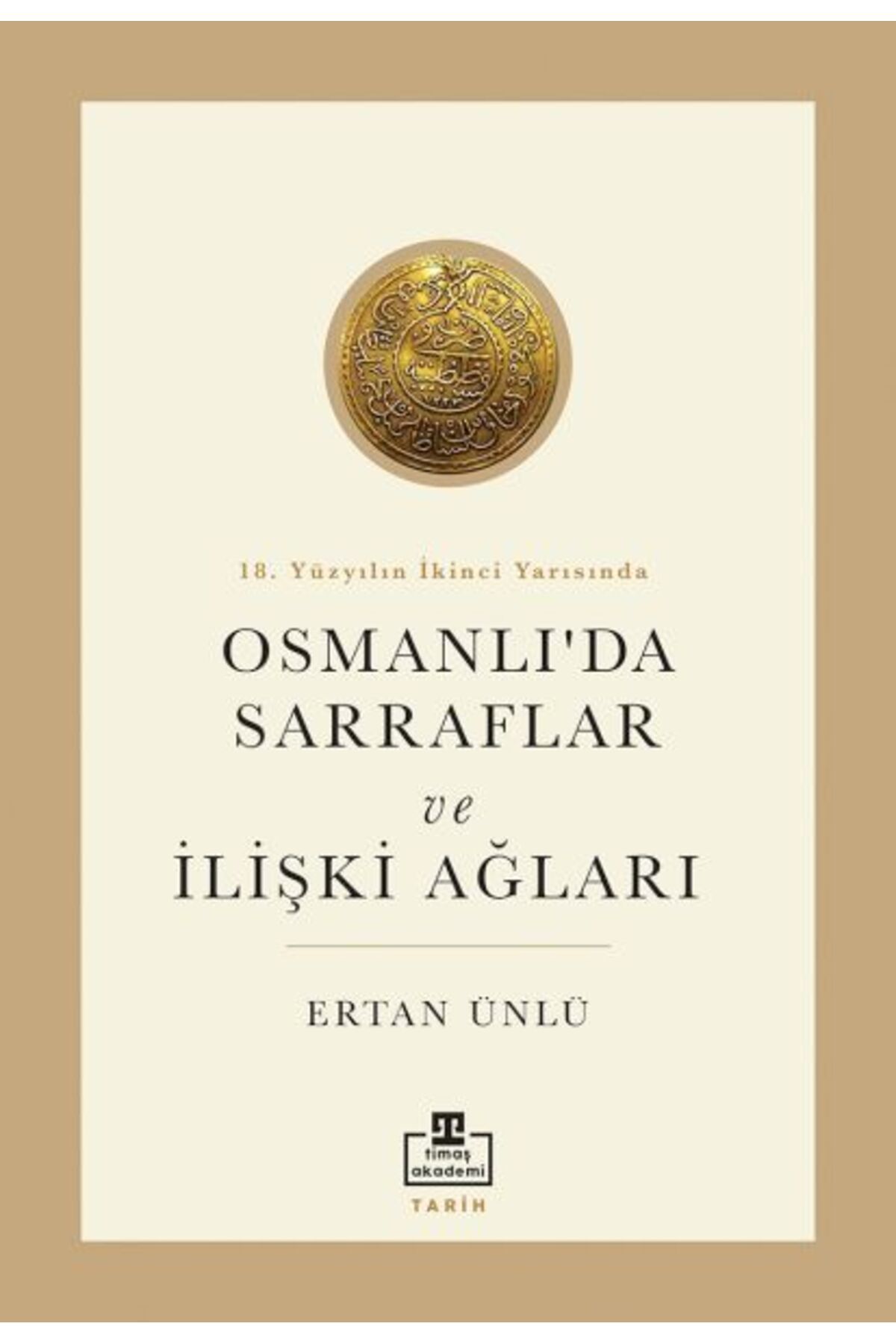 timaş akademi 18. Yüzyılın İkinci Yarısında Osmanlıda Sarraflar