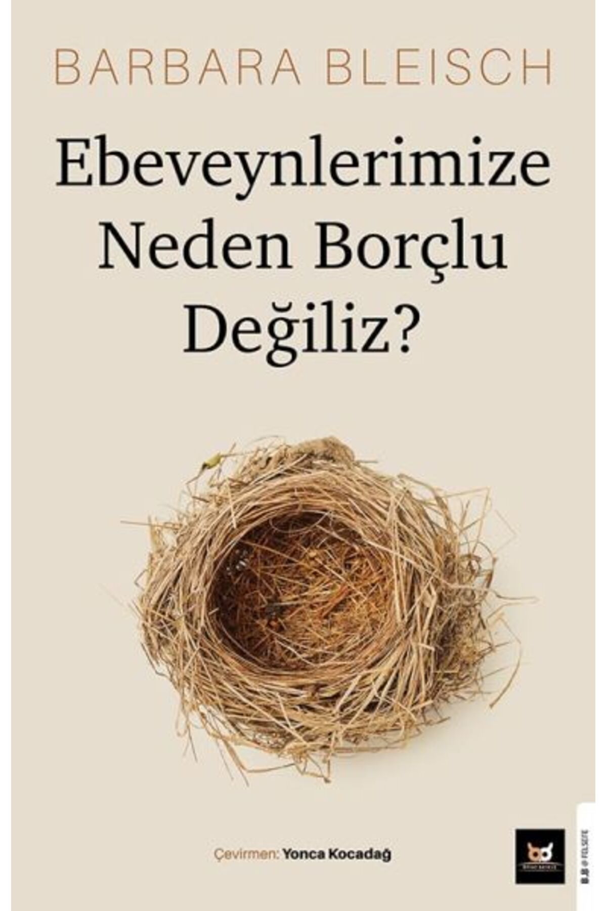 Beyaz Baykuş Yayınları Ebeveynlerimize Neden Borçlu Değiliz?