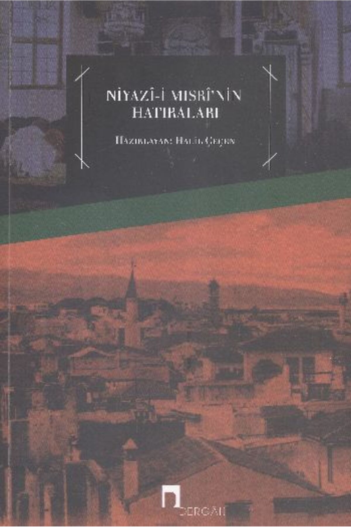 Dergah Yayınları Niyazı-i Mısri'nin Hatıraları