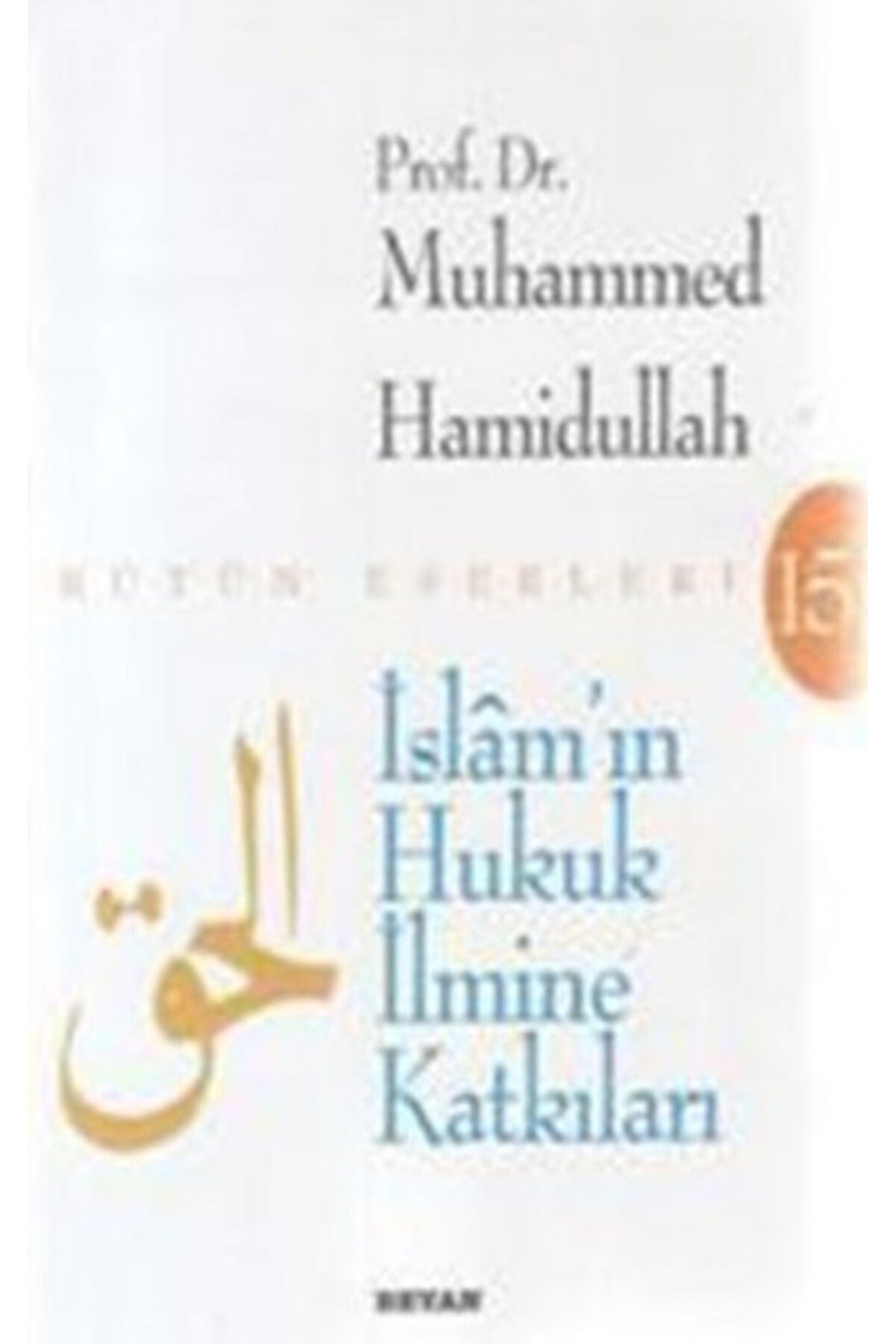 Beyan Yayınları İslam'ın Hukuk İlmine Katkıları