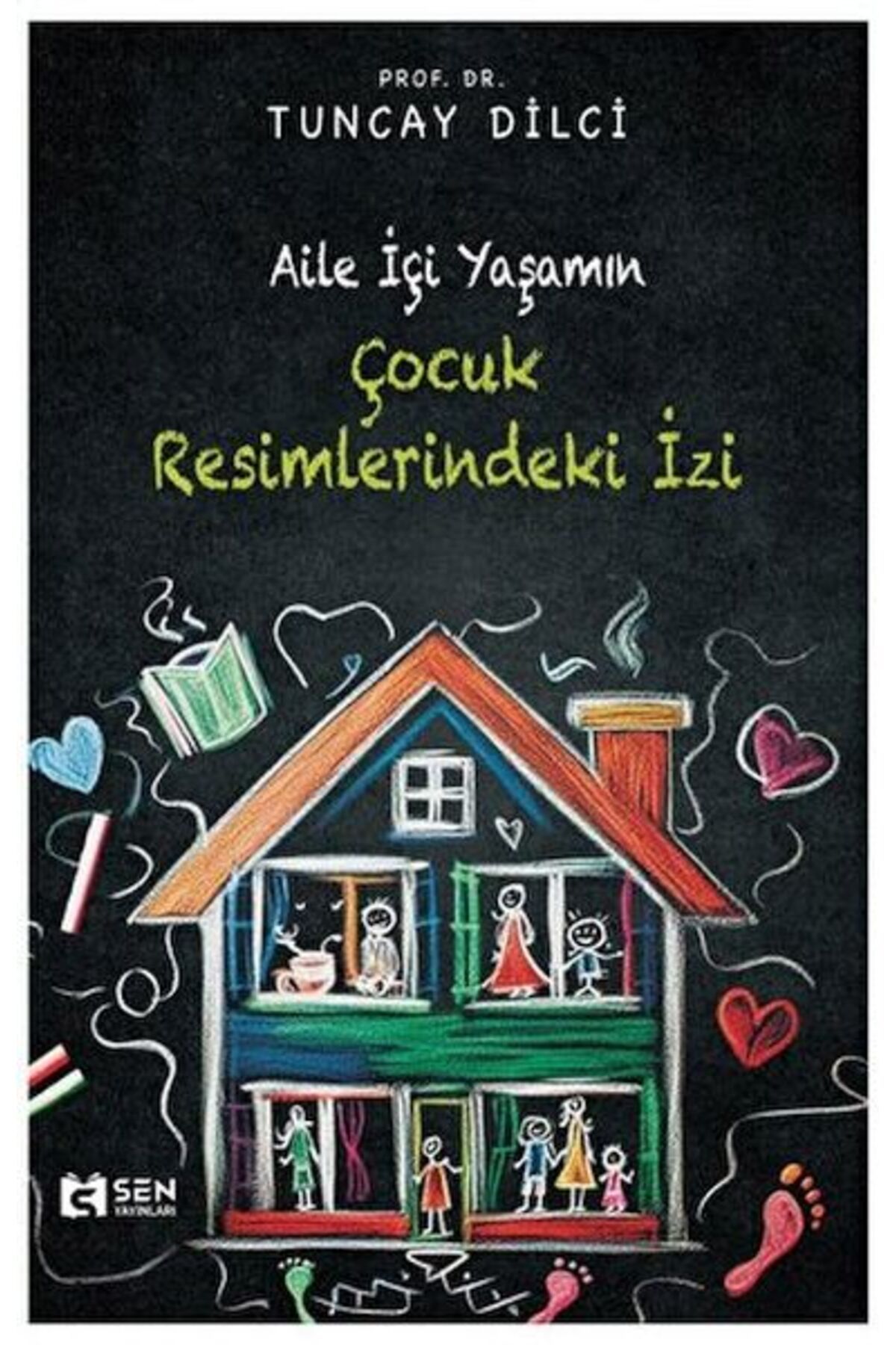 Şen Yayınları Aile İçi Yaşamın Çocuk Resimlerindeki İzi