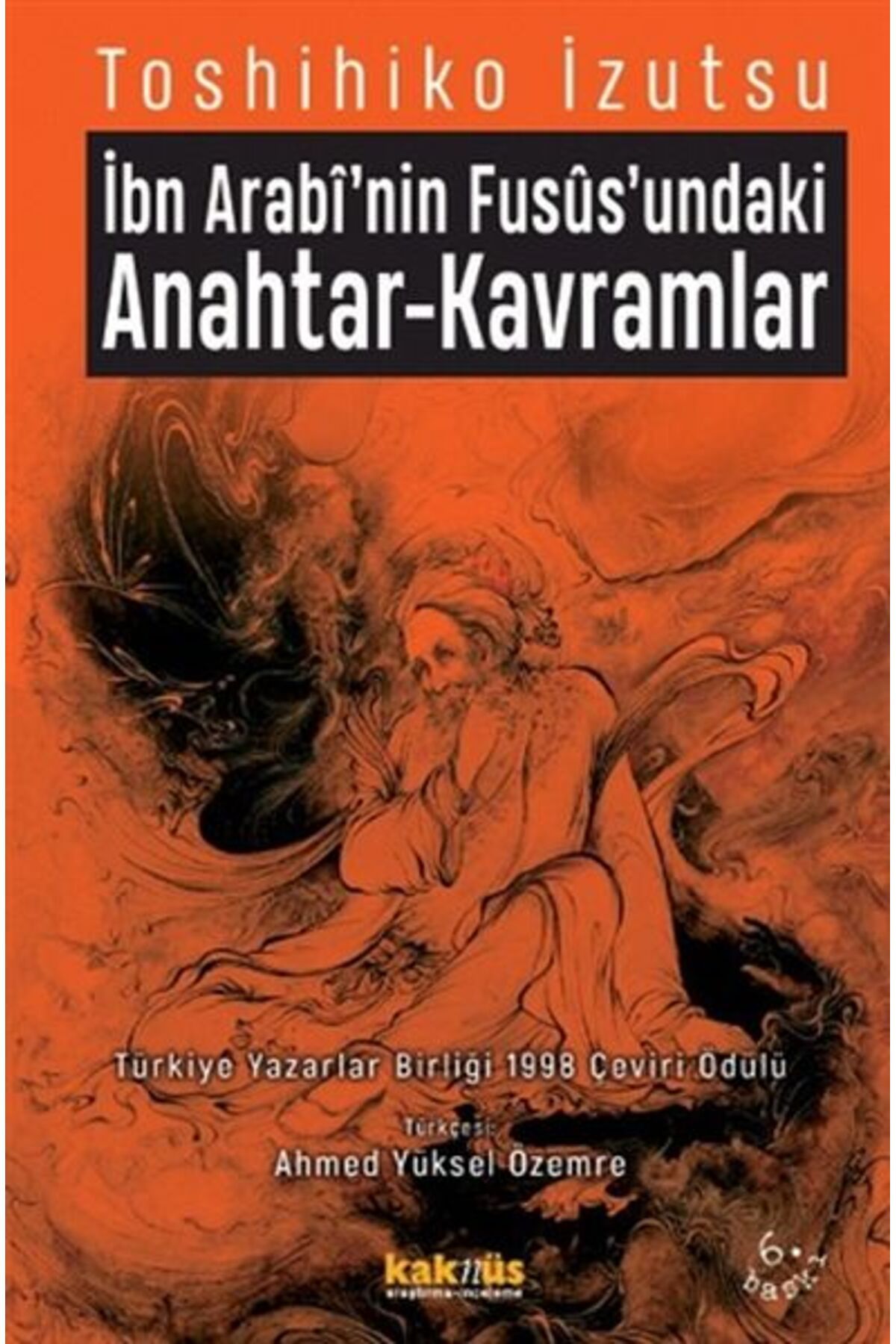 Kaknüs Yayınları İbn Arabi'nin Fusus'undaki Anahtar-Kavramlar
