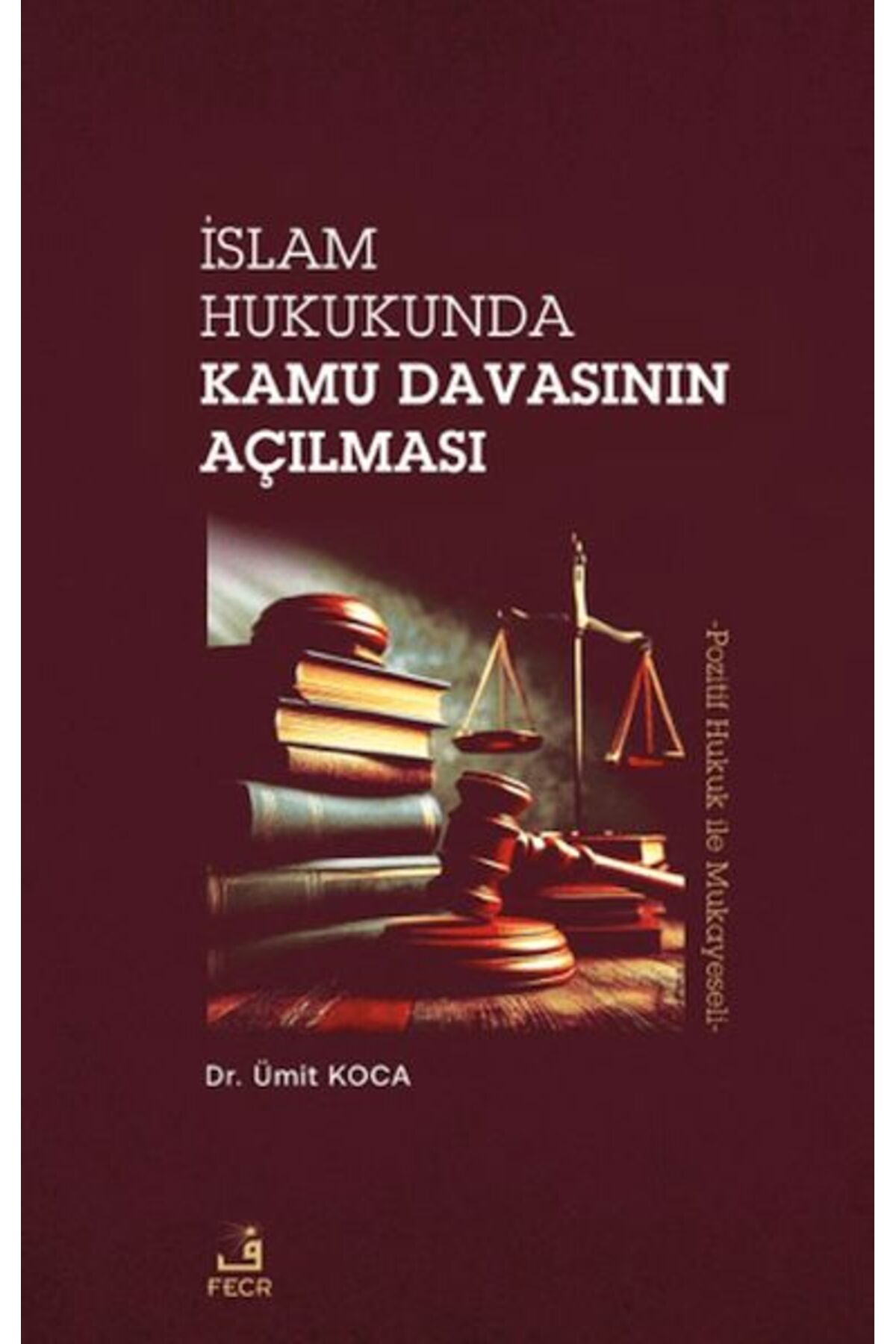 Destek Yayınları İslam Hukukunda Kamu Davasının Açılması