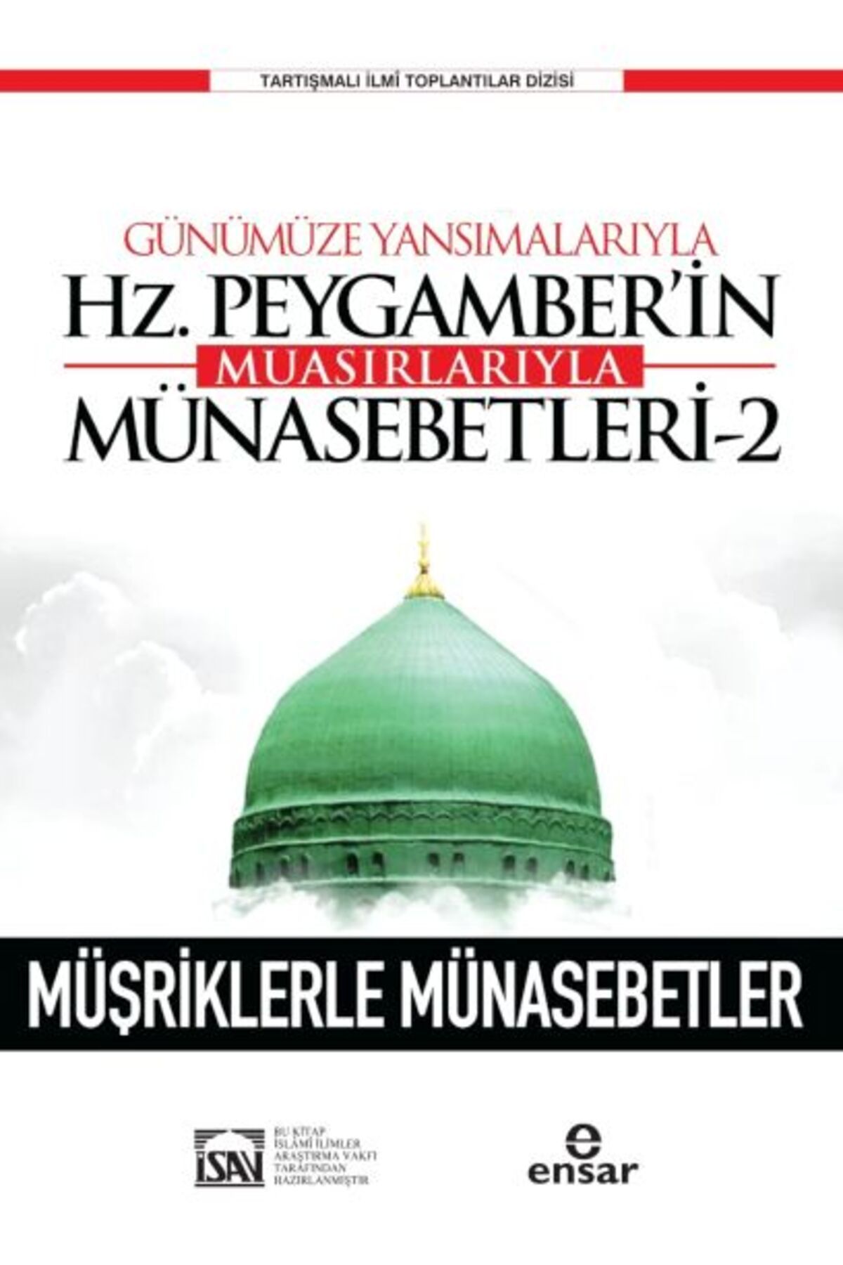 Ensar Neşriyat Günümüze Yansımalarıyla Hz. Peygamberin Muasırlarıyla Münasebetleri-2