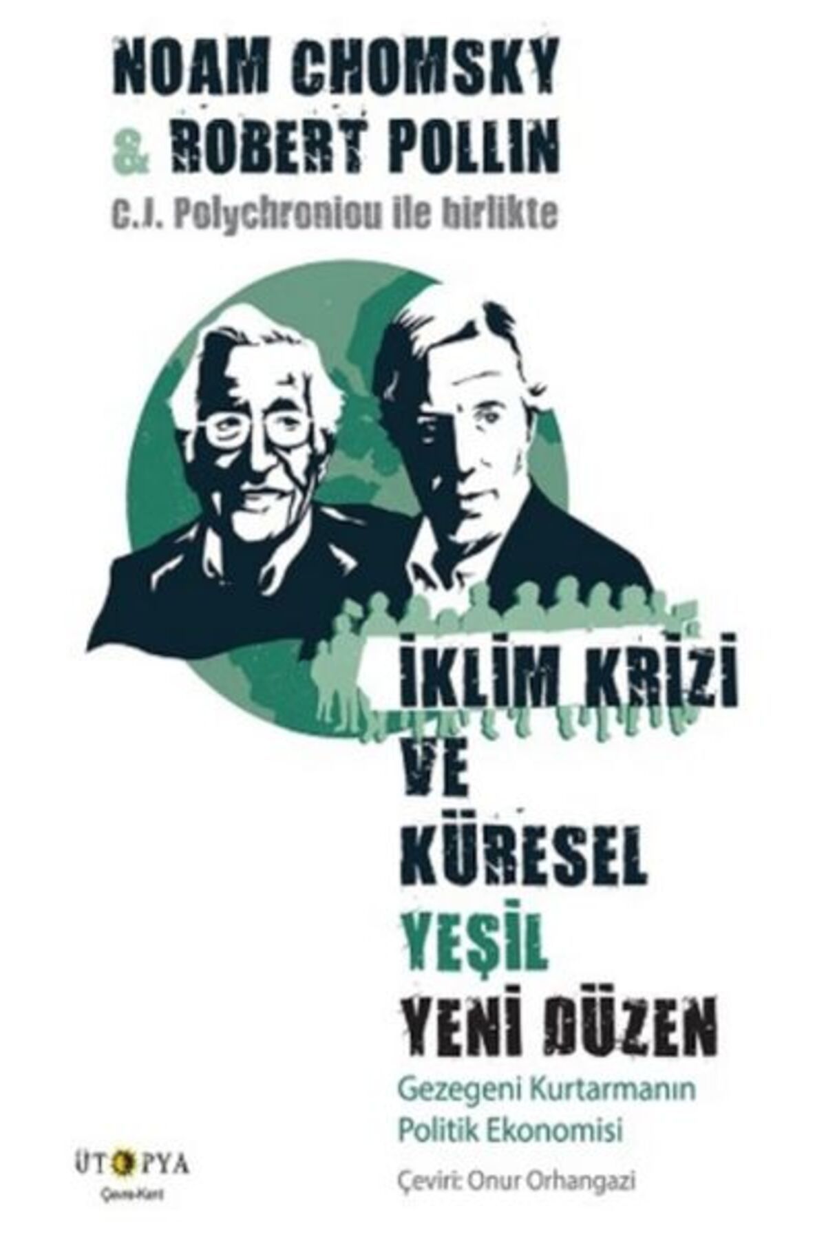 Ütopya Yayınevi İklim Krizi ve Küresel Yeşil Yeni Düzen - Gezegeni Kurtarmanın Politik Ekonomisi