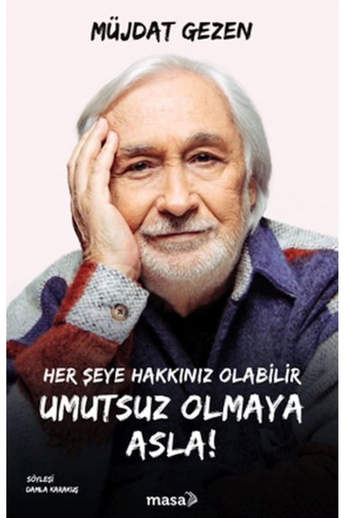 Masa Kitap Her Şeye Hakkınız Olabilir Umutsuz Olmaya Asla!