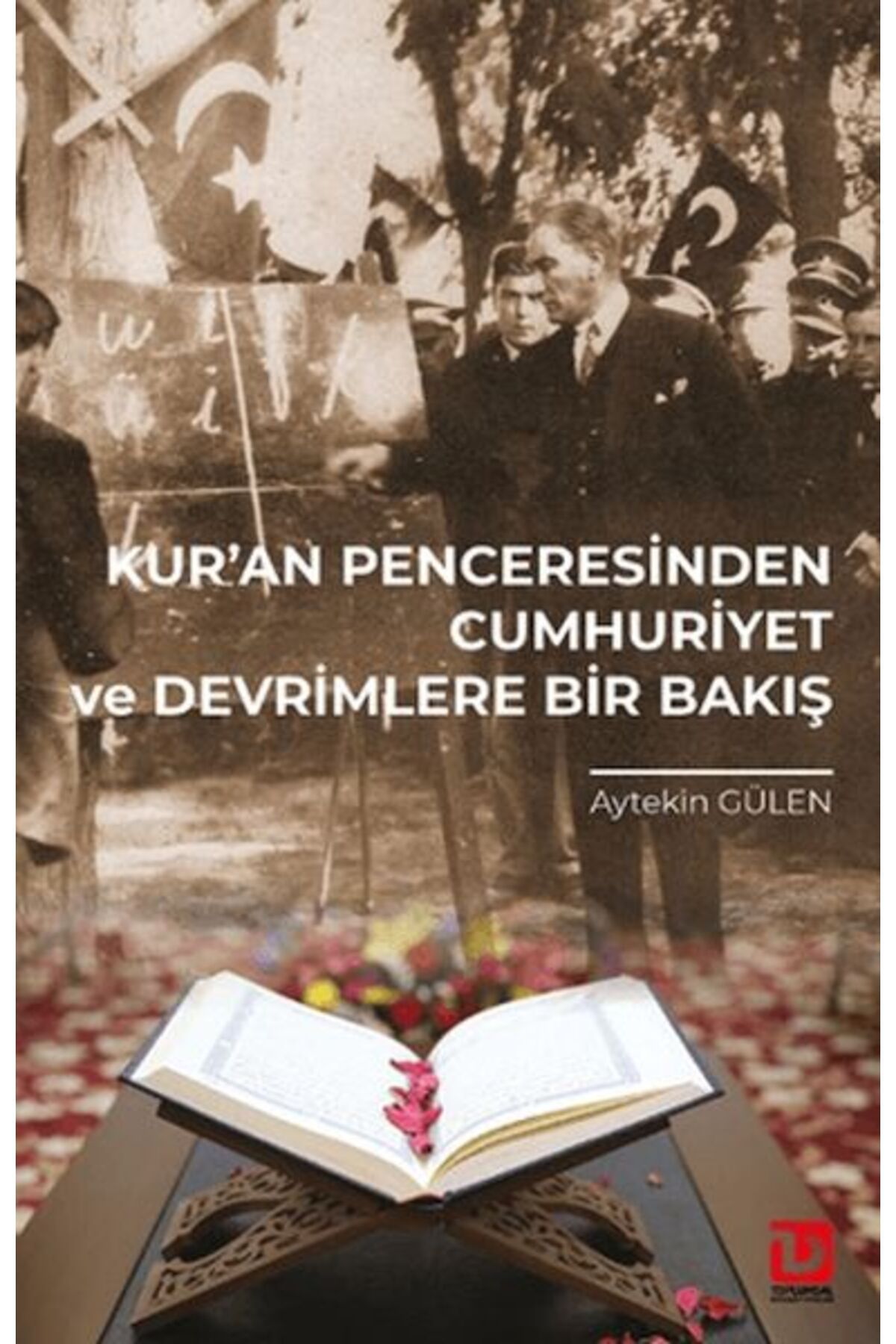 Toplumsal Dönüşüm Yayınları Kur’an Penceresinden Cumhuriyet ve Devrimlere Bir Bakış