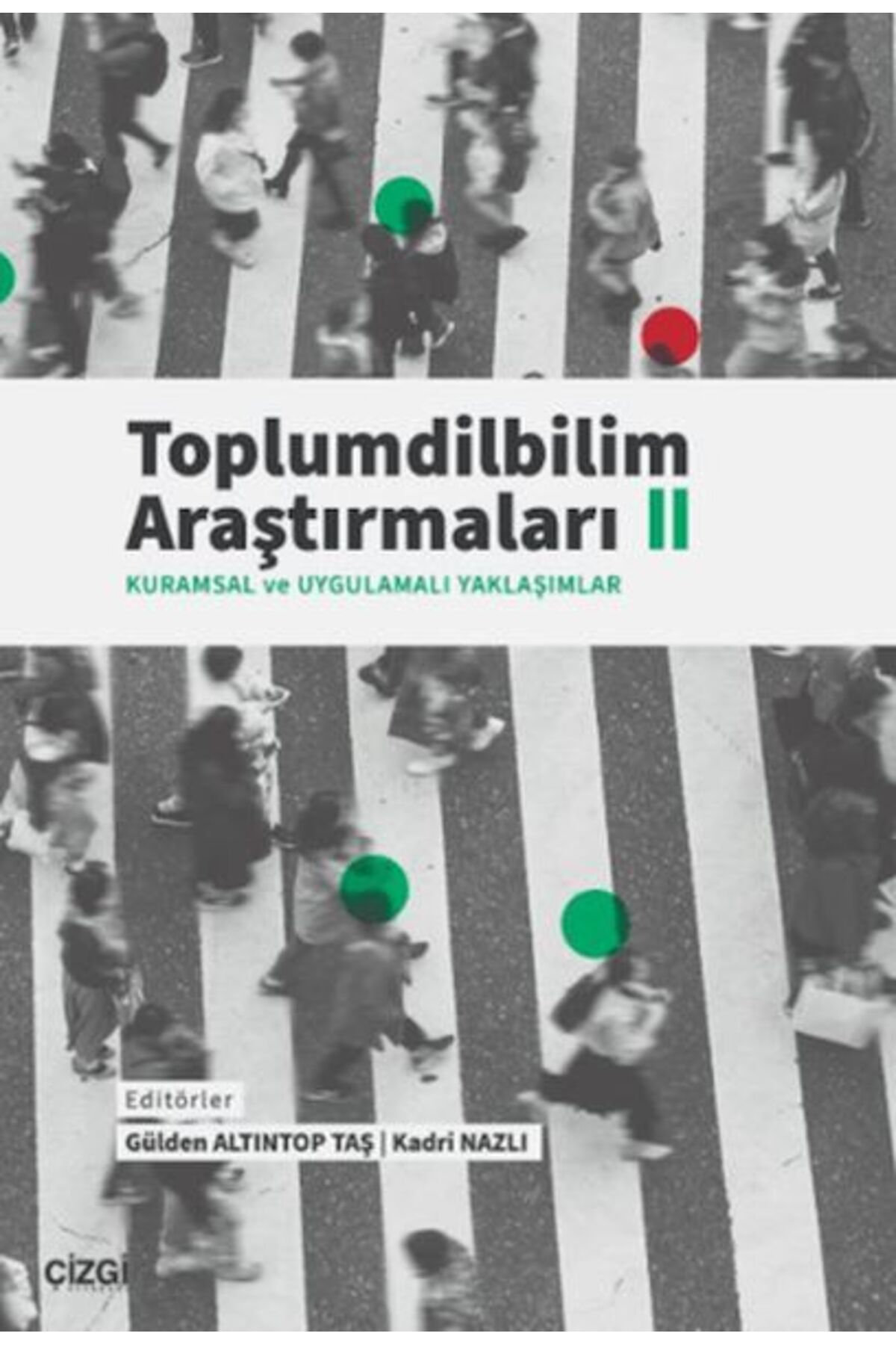 Türk Dil Kurumu Yayınları Toplumdilbilim Araştırmaları II (Kuramsal ve Uygulamalı Yaklaşımlar)