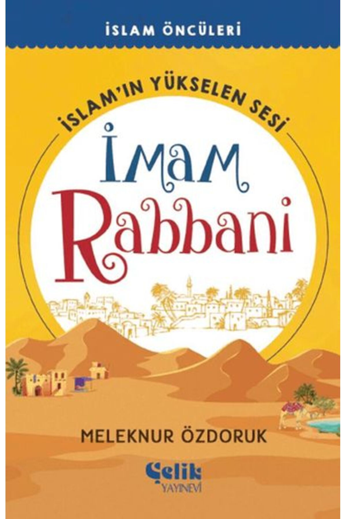 Çelik Yayınevi İslam’ın Yükselen Sesi İmam Rabbani