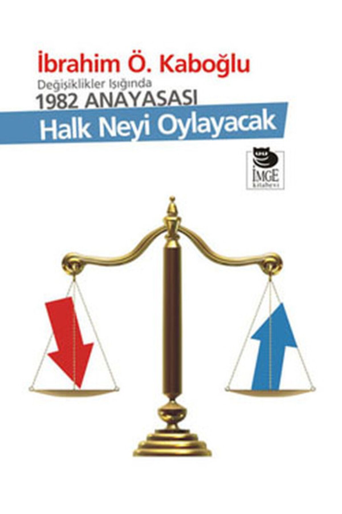 Destek Yayınları Değişiklikler Işığında 1982 Anayasası - Halk Neyi Oylayacak