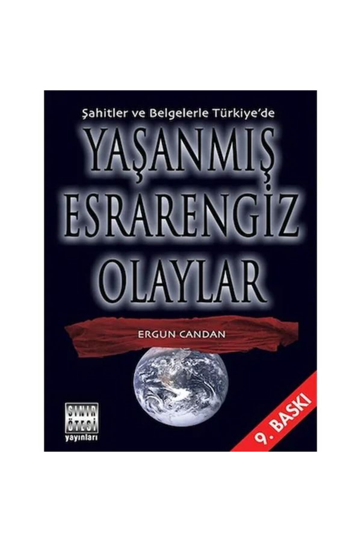 Sınır Ötesi Yayınları Şahitler ve Belgelerle Türkiye’de Yaşanmış Esrarengiz Olaylar
