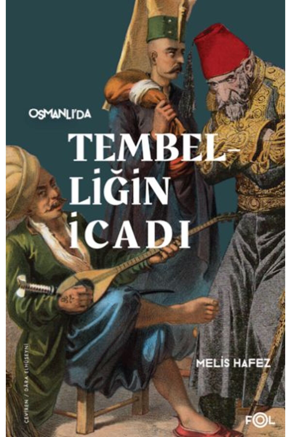 FOL Kitap Tembelliğin İcadı –Geç Osmanlı’da Verimlilik Kültürü–