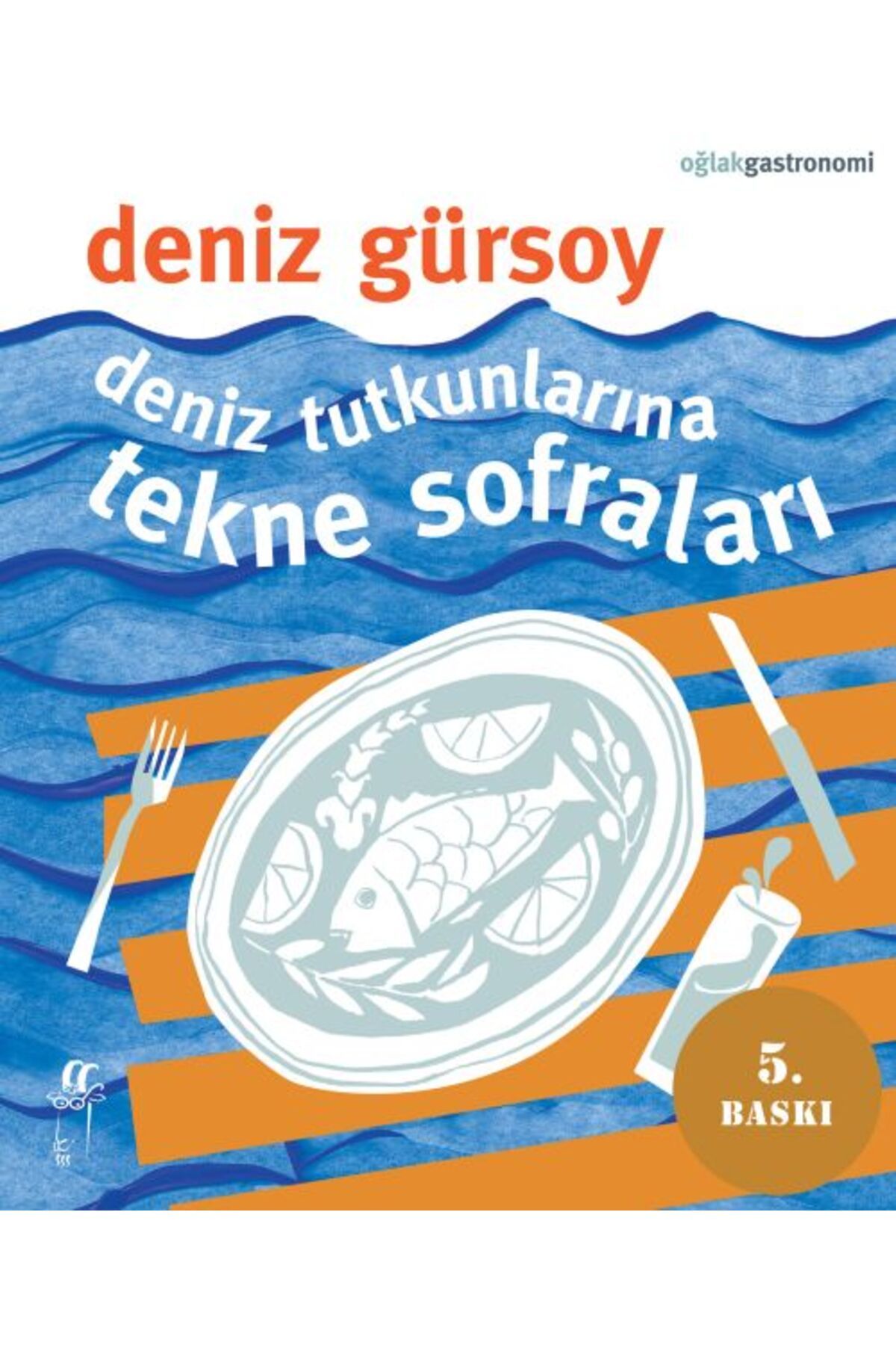 Oğlak Yayınları Deniz Tutkunlarına Tekne Sofraları