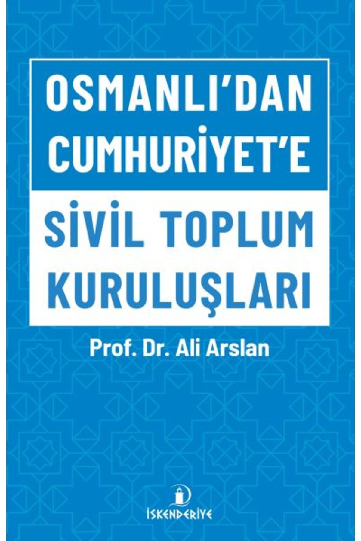 İskenderiye Yayınları Osmanlı'dan Cumhuriyet'e Sivil Toplum Kuruluşları