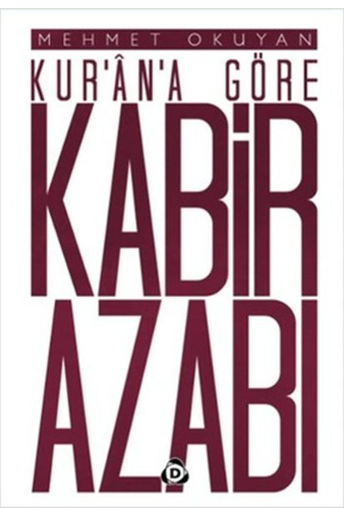 Düşün Yayıncılık Kur'an'a Göre Kabir Azabı