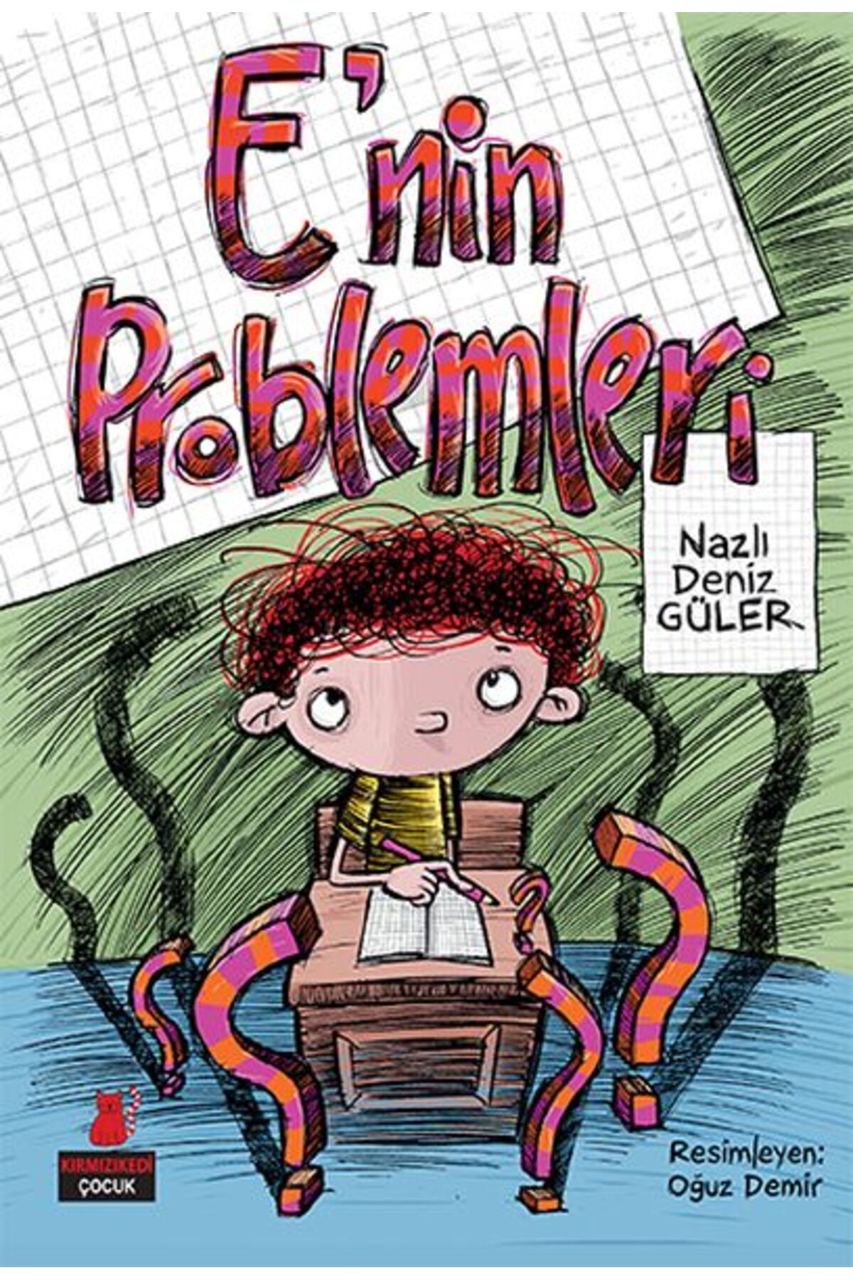 Kırmızı Kedi Çocuk E’nin Problemleri