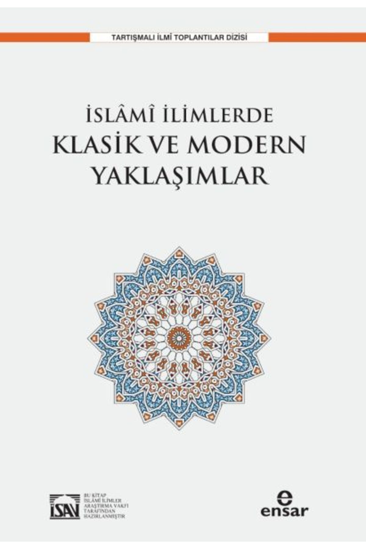 Ensar Neşriyat İslami İlimlerde Klasik ve Modern Yaklaşımlar