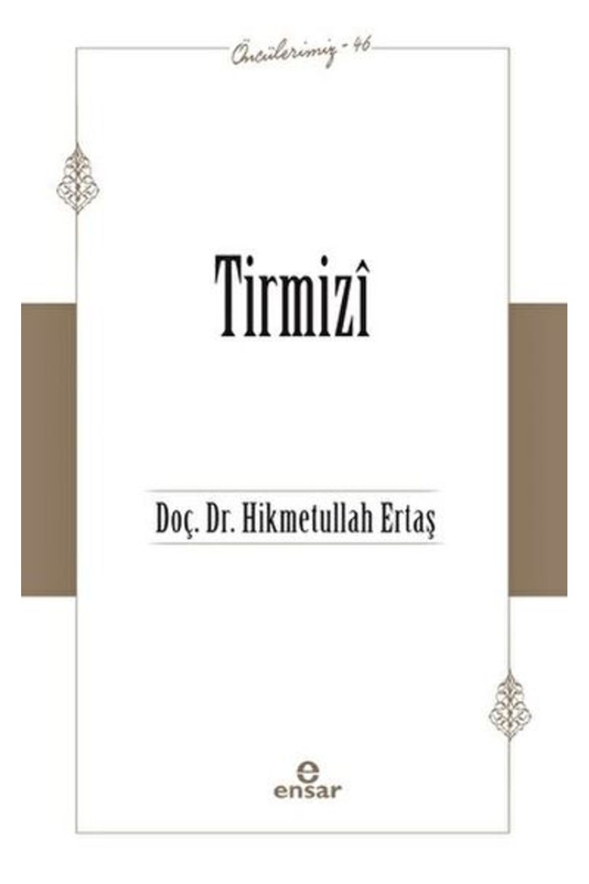 Ensar Neşriyat Tirmizi (Öncülerimiz-46)