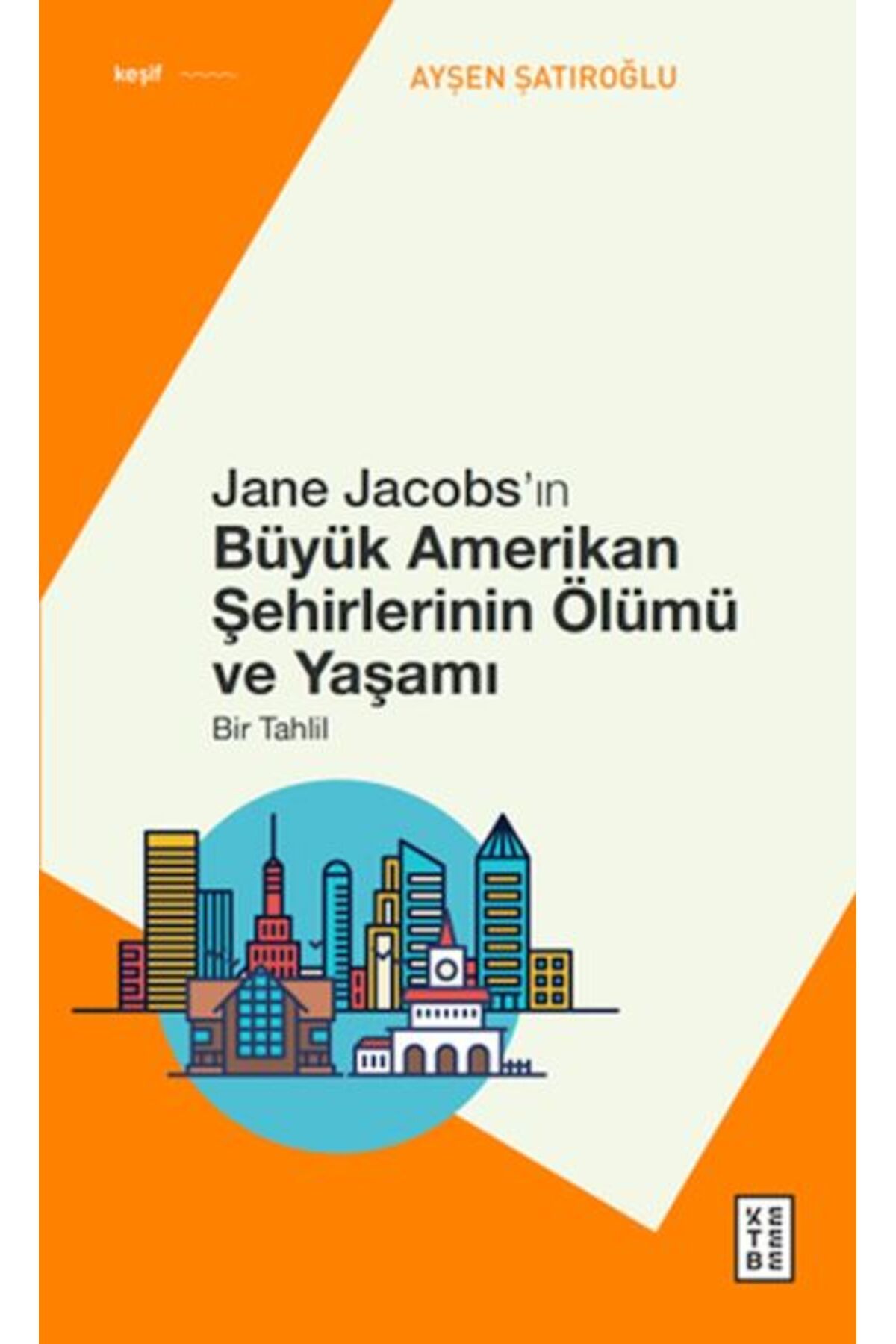 Destek Yayınları Jane Jacobs’ın Büyük Amerikan Şehirlerinin Ölümü ve Yaşamı