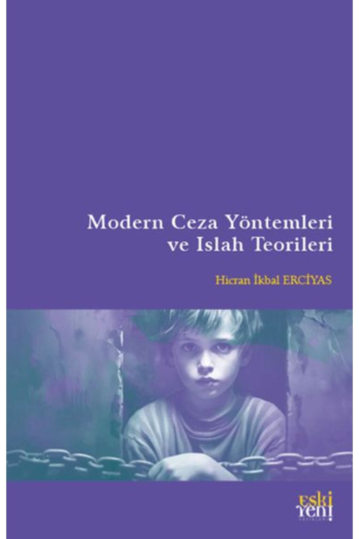 Destek Yayınları Modern Ceza Yöntemleri ve Islah Teorileri
