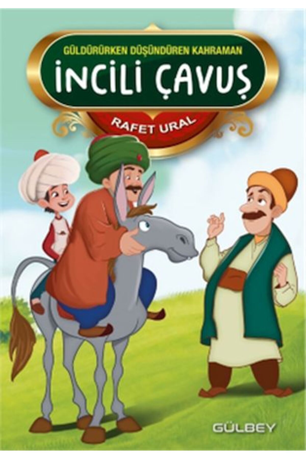 Gülbey Yayınları Güldürürken Düşündüren Kahraman İncili Çavuş