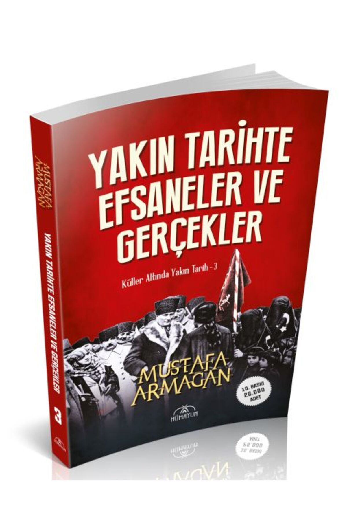Hümayun Yayınları Yakın Tarihte Efsaneler ve Gerçekler
