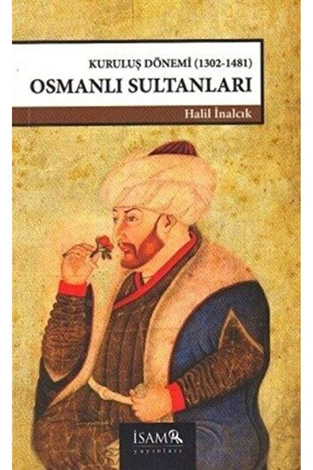 İsam Yayınları Kuruluş Dönemi Osmanlı Sultanları