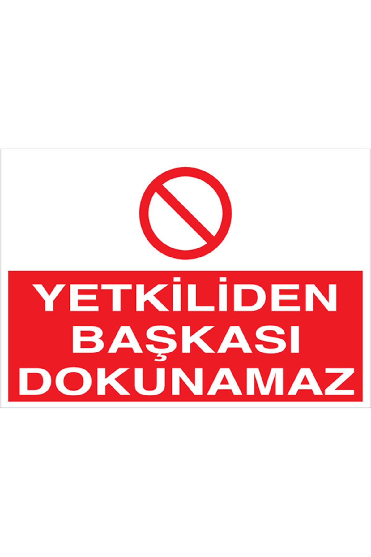 Uytab Yetkiliden Başkası Dokunamaz Uyarı Tabelası - 20x30 Alüminyum Kompozit Panel - M44