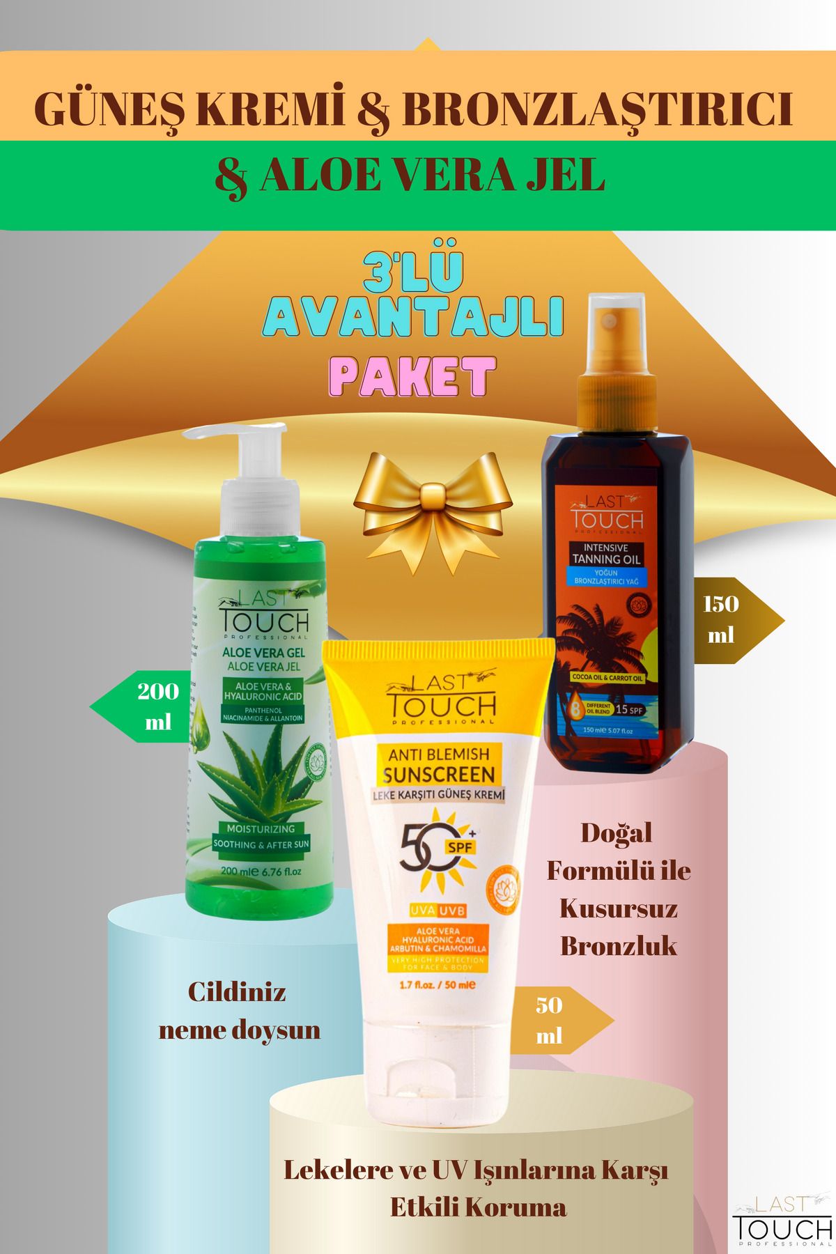 LAST TOUCH 3'lü Paket Leke Karşıtı Yüksek Korumalı Güneş Kremi & Kusursuz Bronzlaştırıcı Yağ & Aloe Vera Jel