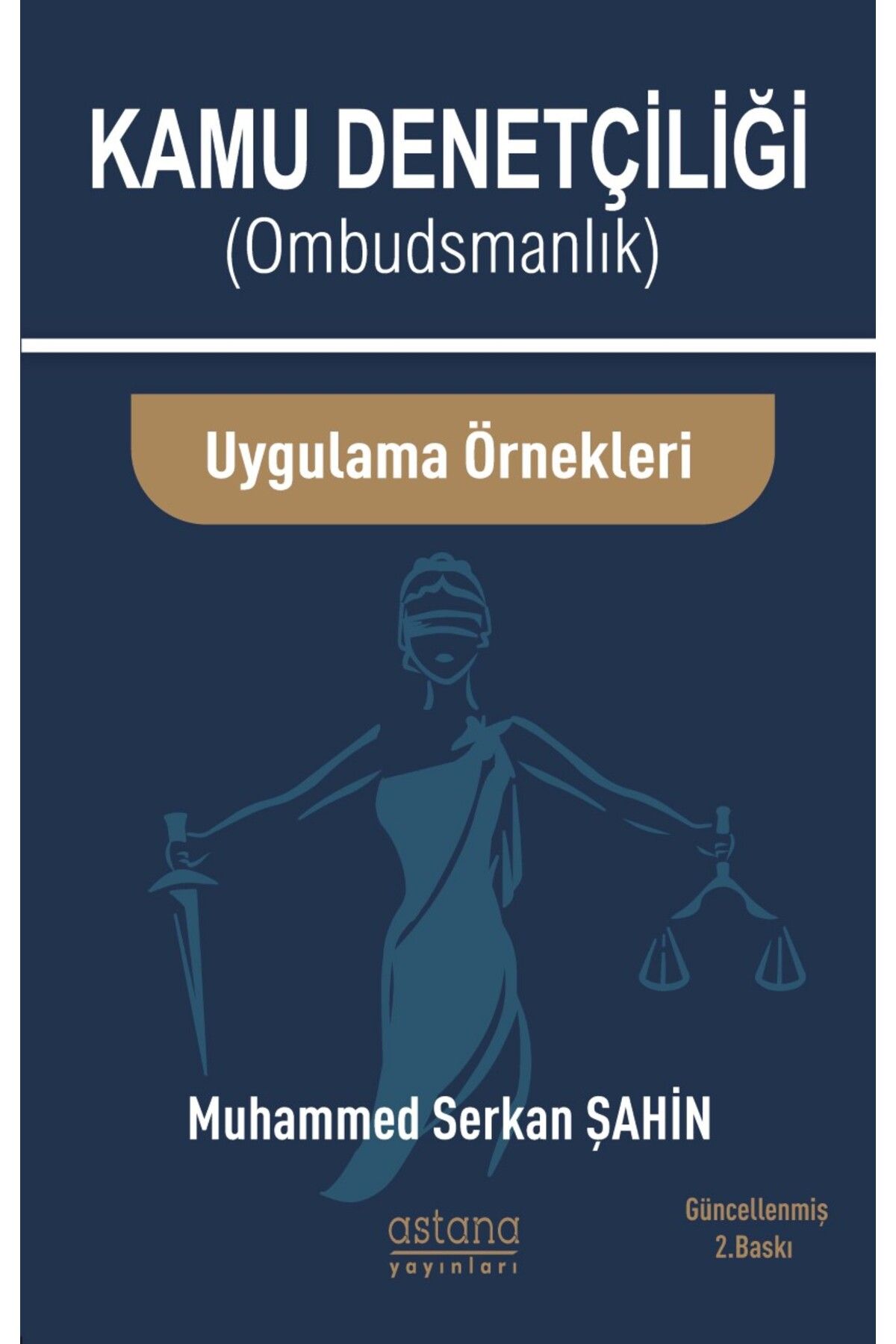 Astana Yayınları Kamu Denetçiliği Ombudsmanlık Ve Uygulama Örnekleri kitabı Muhammed Serkan Şahin  Astana Yayınları