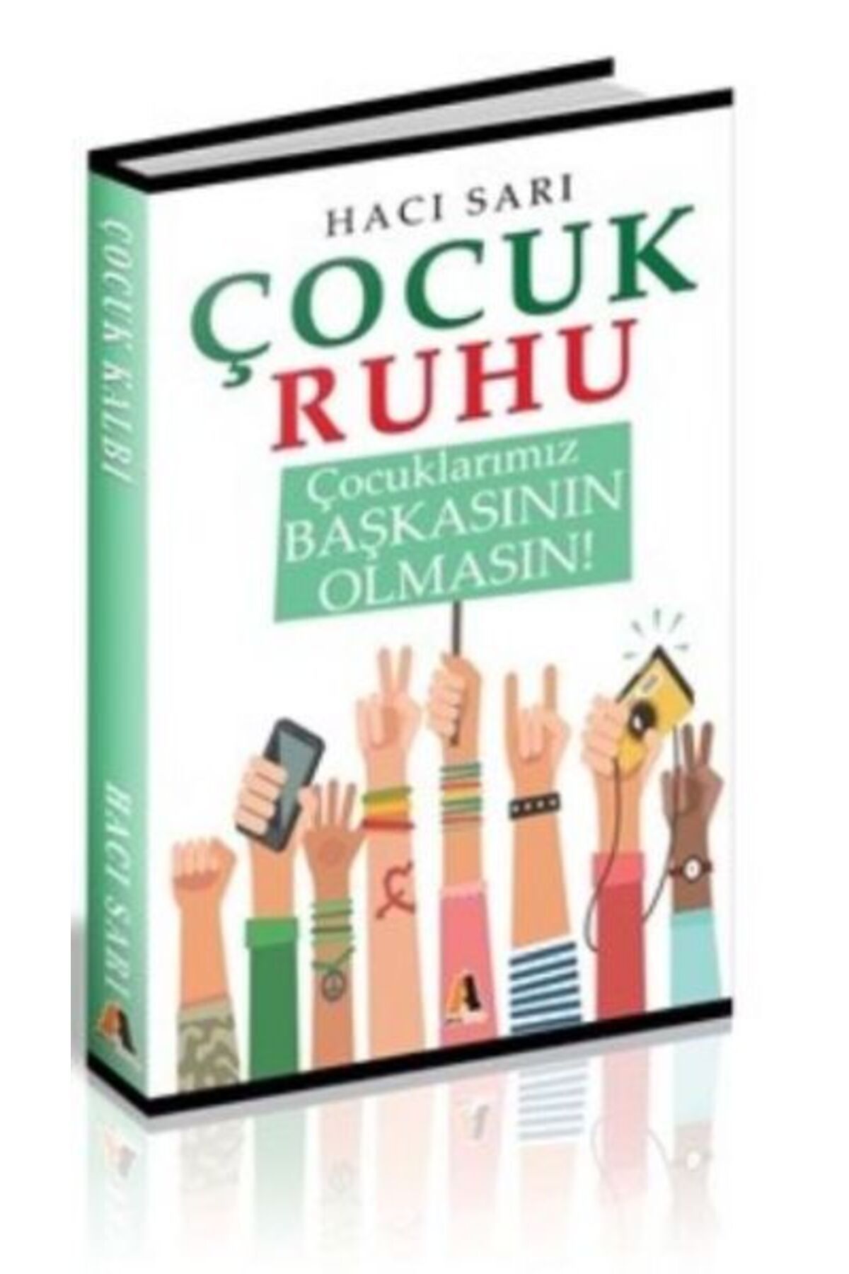 Destek Yayınları Çocuk Ruhu - Çocuklarımız Başkasının Olmasın!