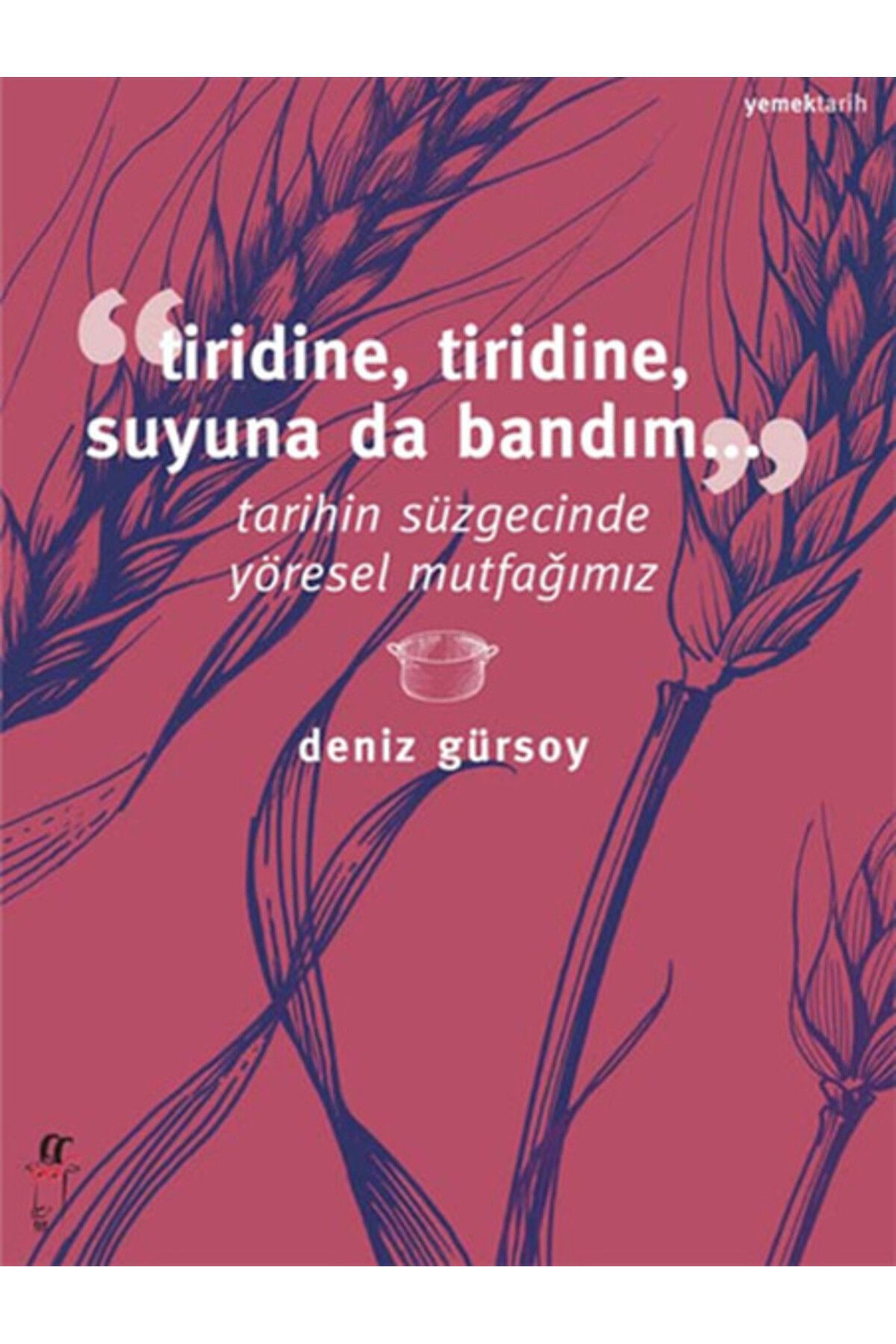 Oğlak Yayınları Tiridine, Tiridine, Suyuna da Bandım...
