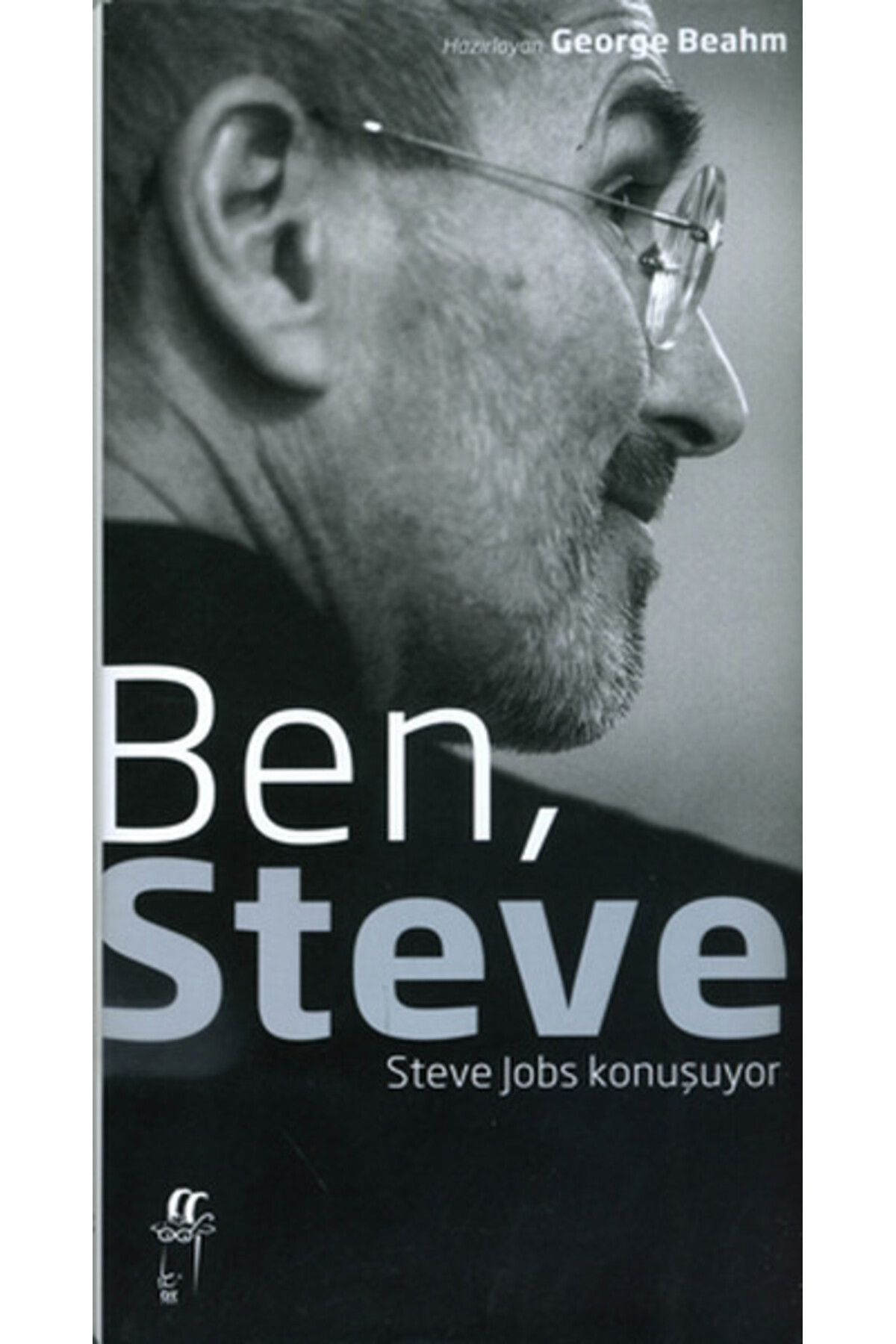 Oğlak Yayınları Ben, Steve - Steve Jobs Konuşuyor