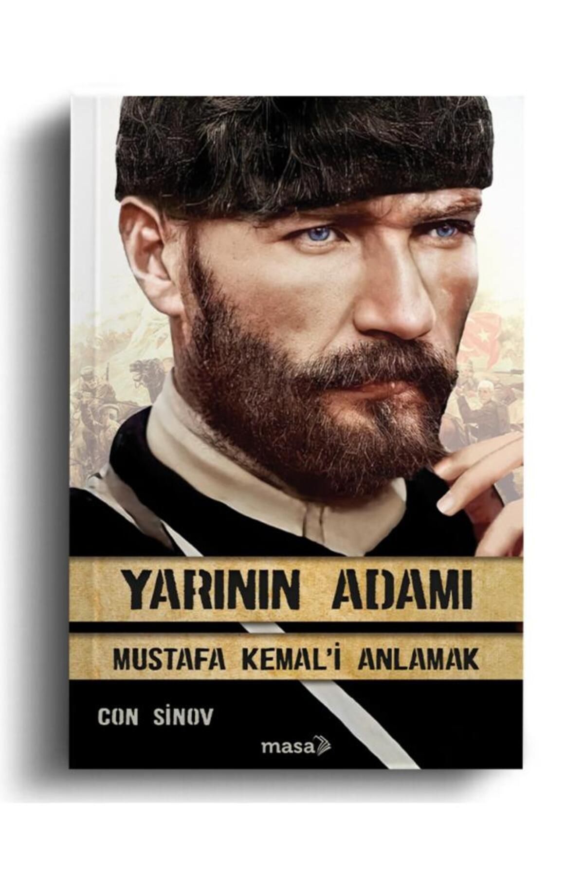 Masa Kitap Yarının Adamı Mustafa Kemal'i Anlamak - Con Sinov