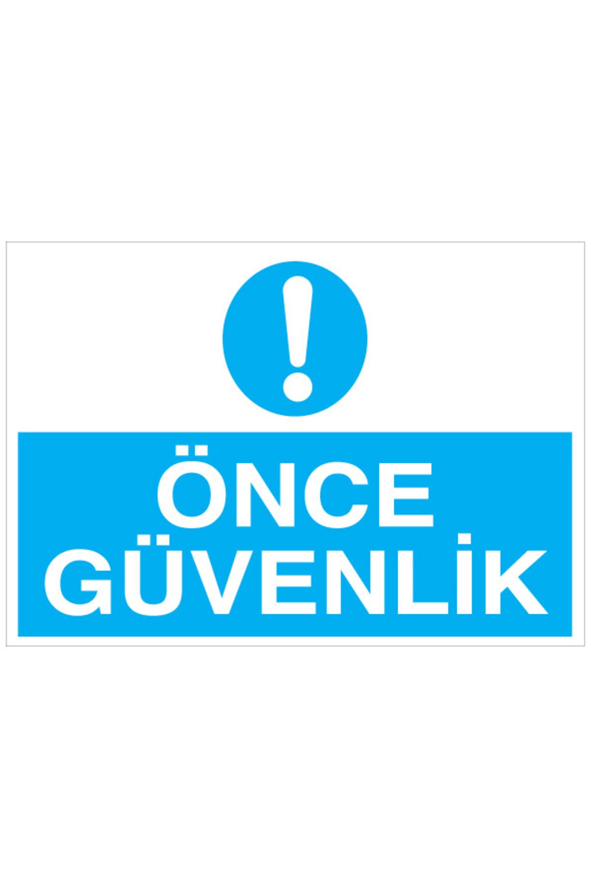 Uytab Önce Güvenlik Uyarı Tabelası - 20x30 Alüminyum Kompozit Panel - İG26