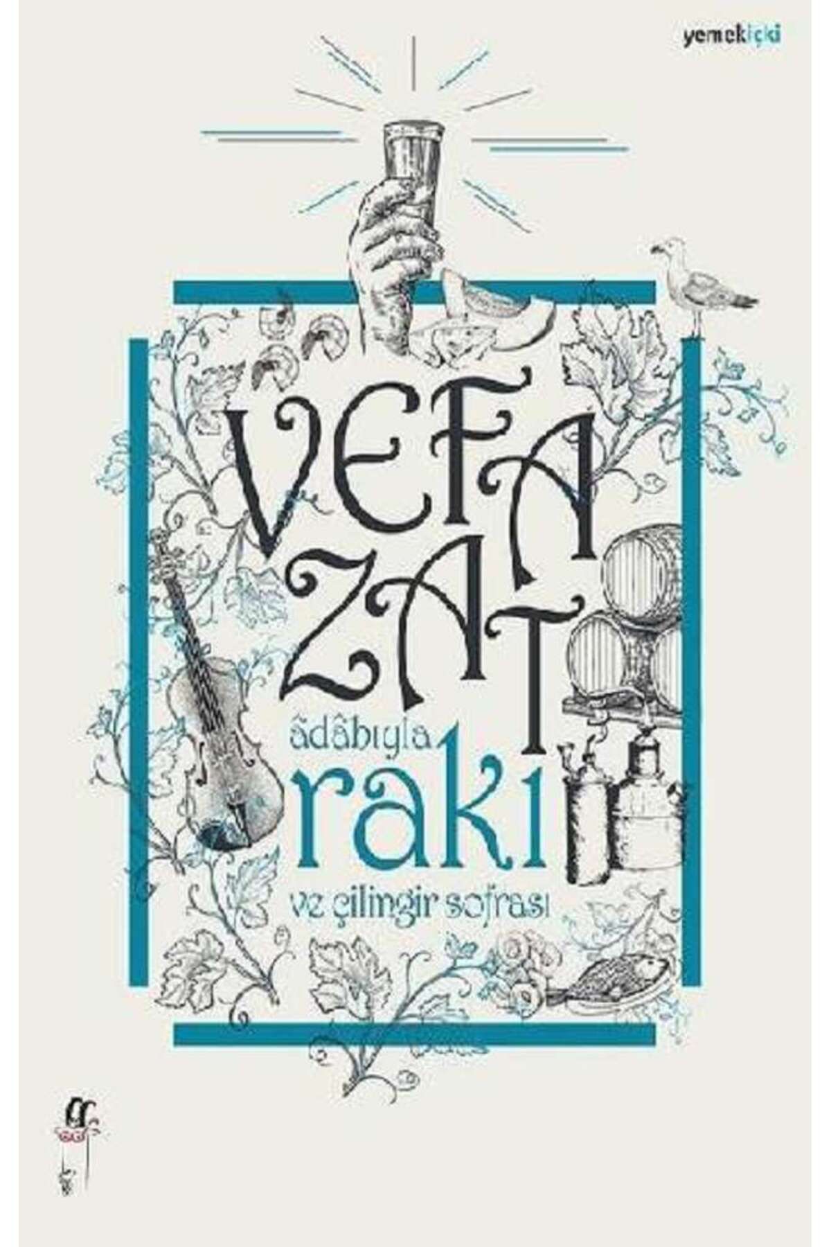 Oğlak Yayıncılık Adabıyla Rakı ve Çilingir Sofrası Vefa Zat