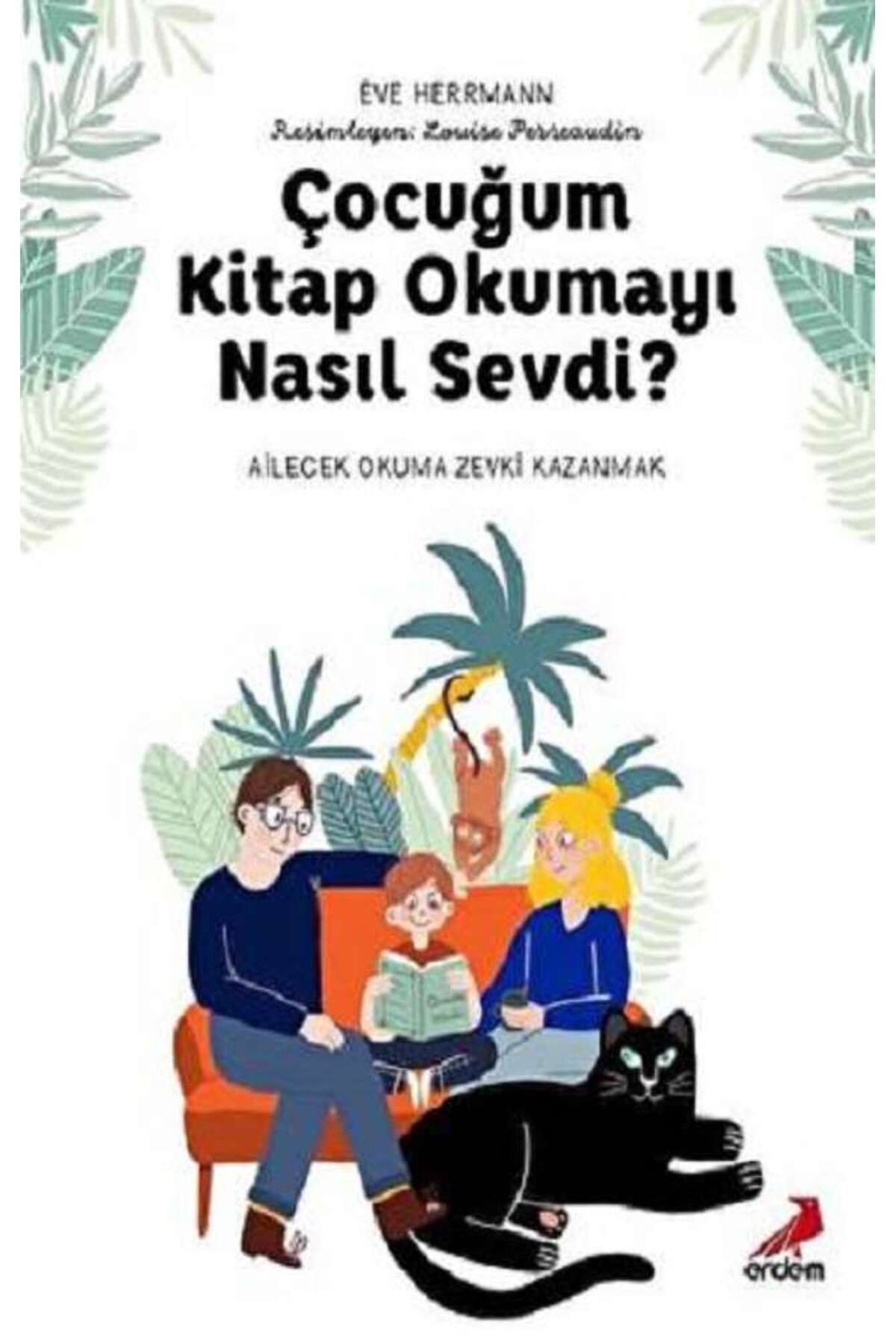 Erdem Yayınları Çocuğum Kitap Okumayı Nasıl Sevdi