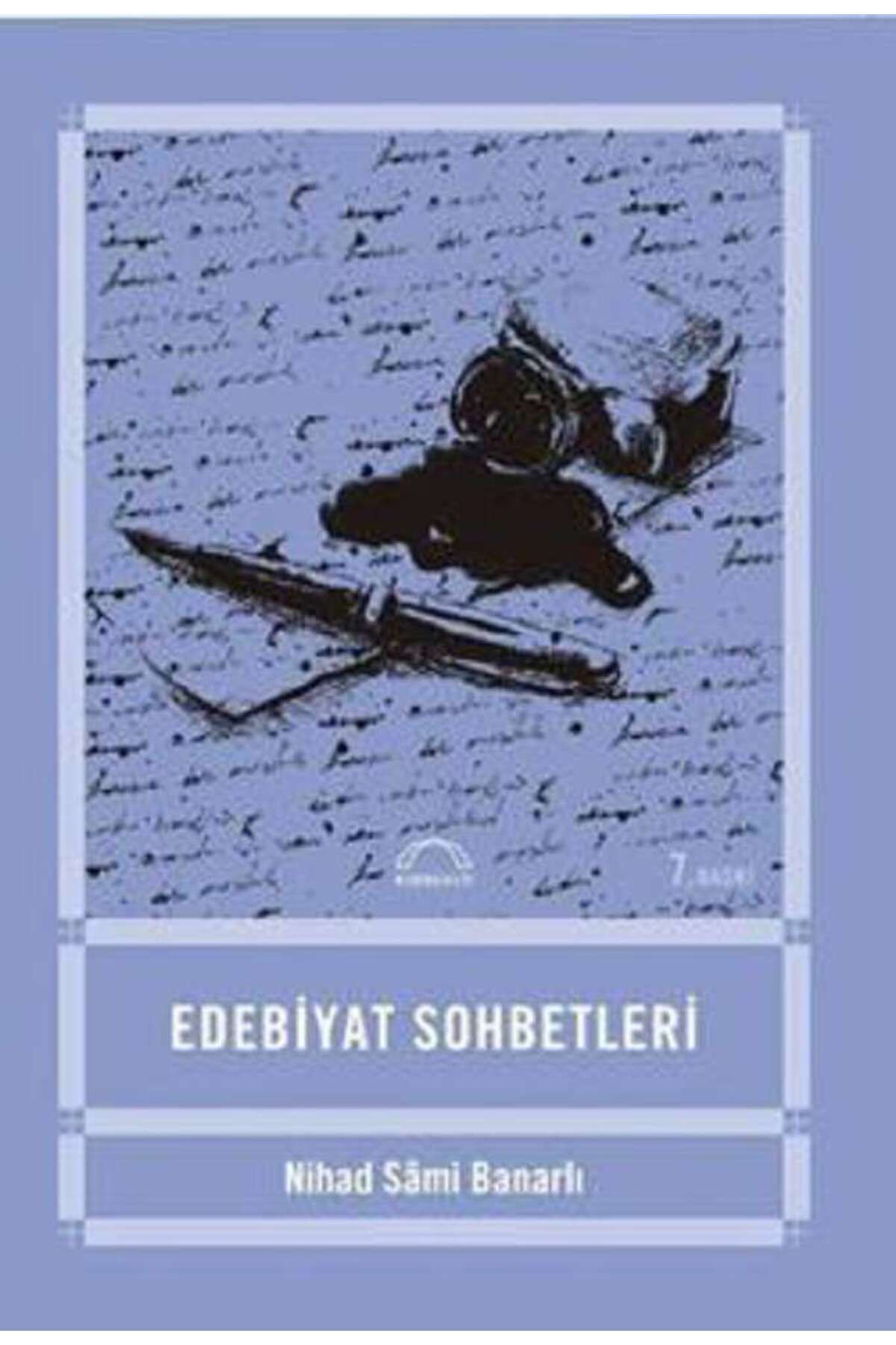 Kubbealtı Neşriyatı Yayıncılık Edebiyat Sohbetleri -  Nihad Sami Banarlı