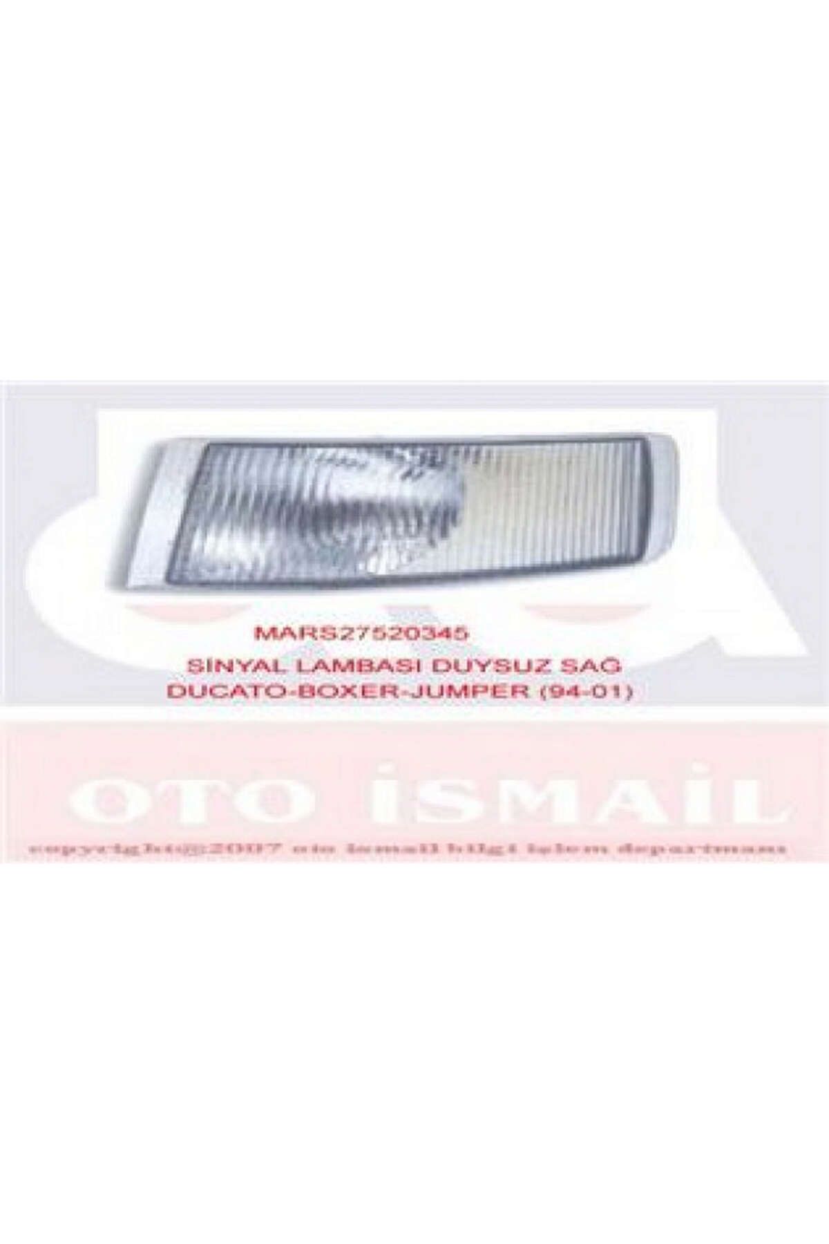Mars SİNYAL LAMBASI SAĞ DUYSUZ [ FIAT DUCATO , PEUGEOT BOXER , CITROEN JUMPER 1994-2001 ] DRSTR