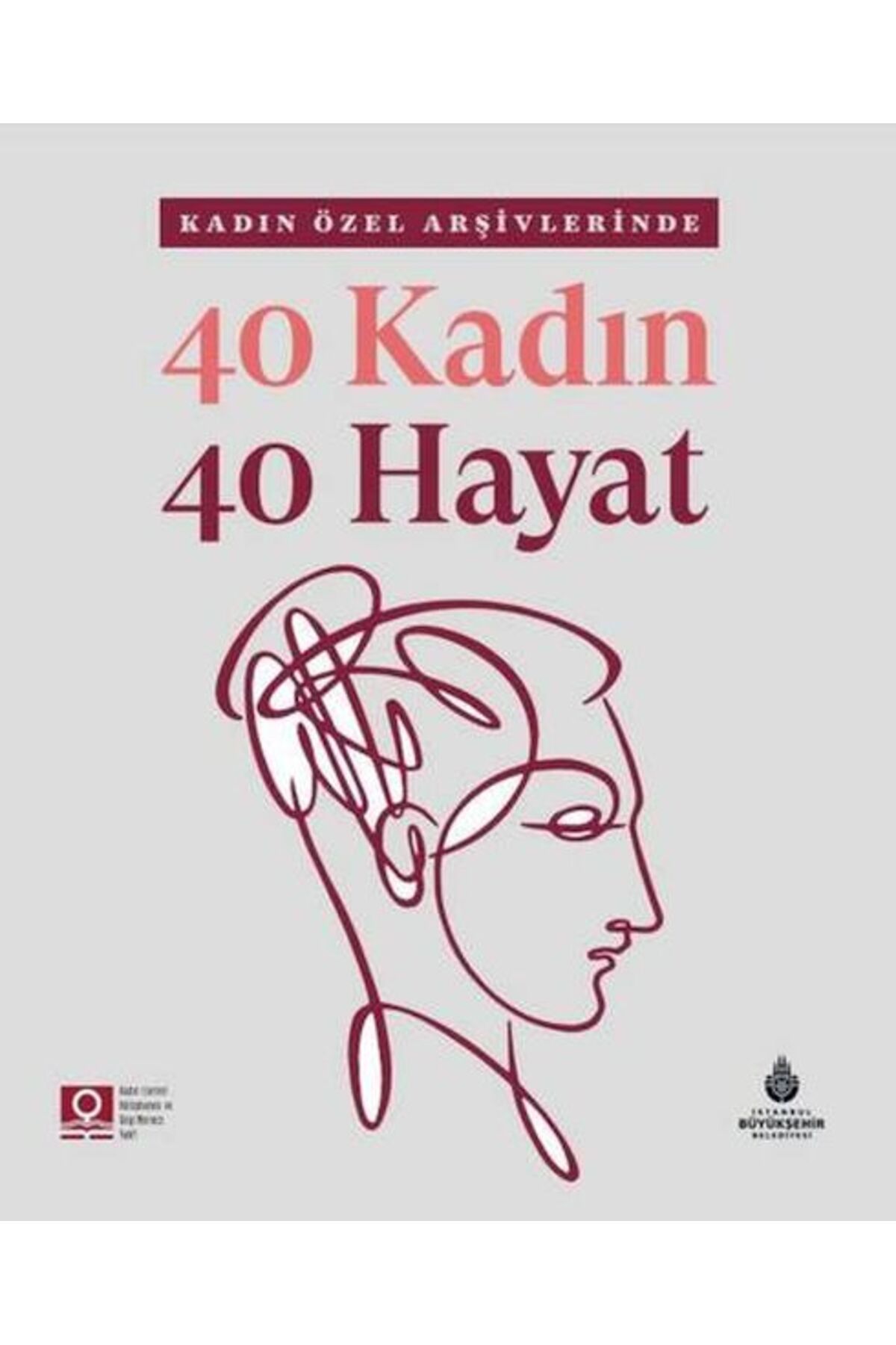 İBB YAYINLARI 40 Kadın 40 Hayat