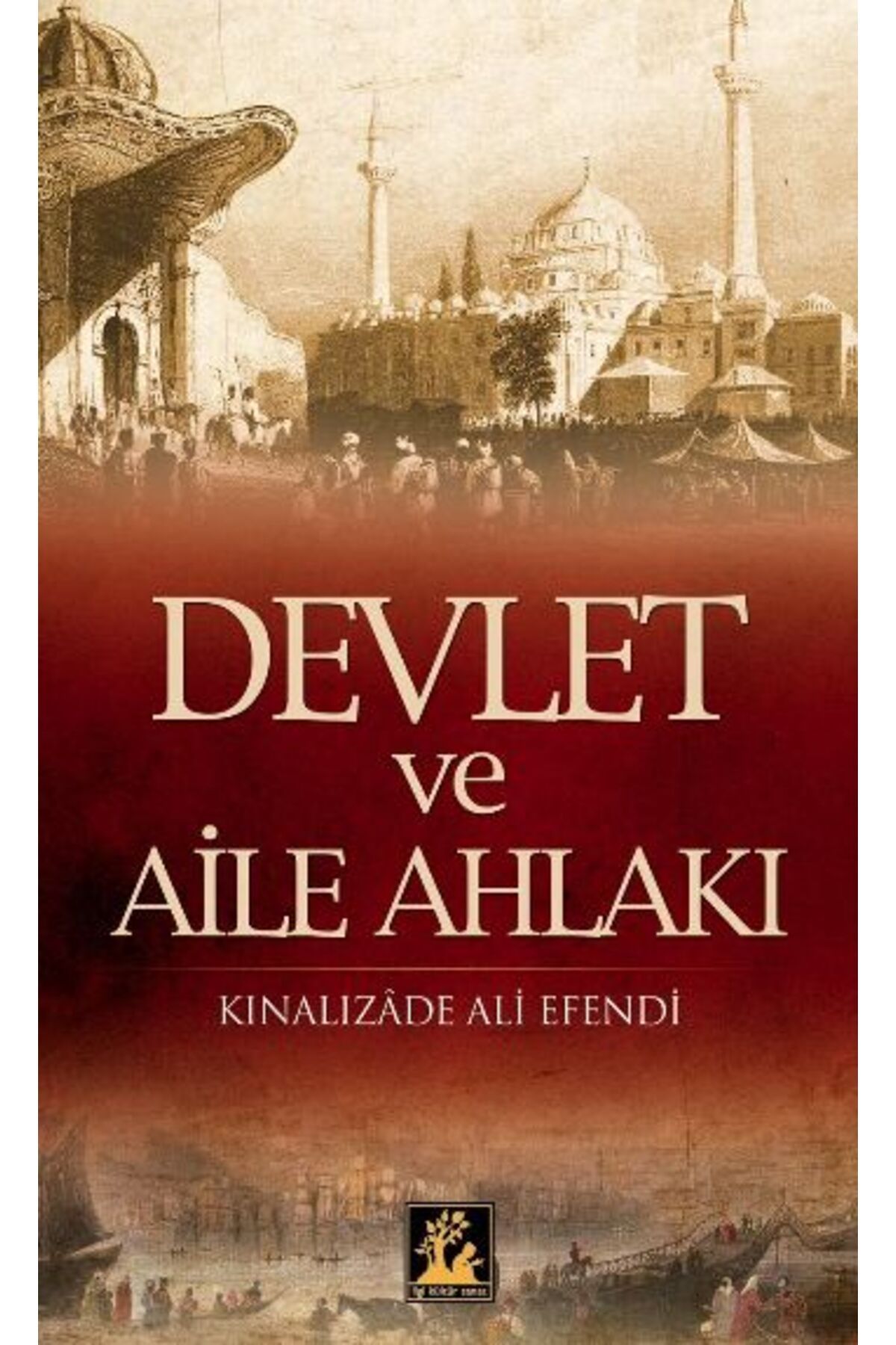 İlgi Kültür Sanat Yayınları Devlet ve Aile Ahlakı