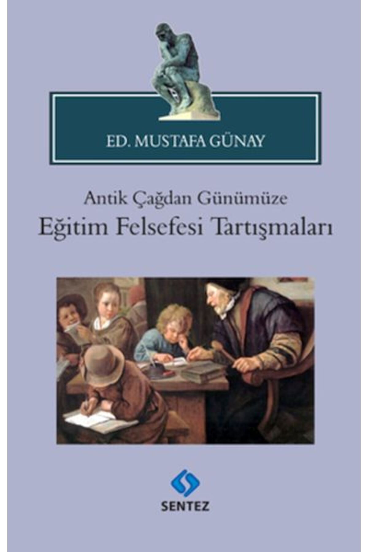 Sentez Yayınları Antik Çağdan Günümüze Eğitim Felsefesi Tartışmaları