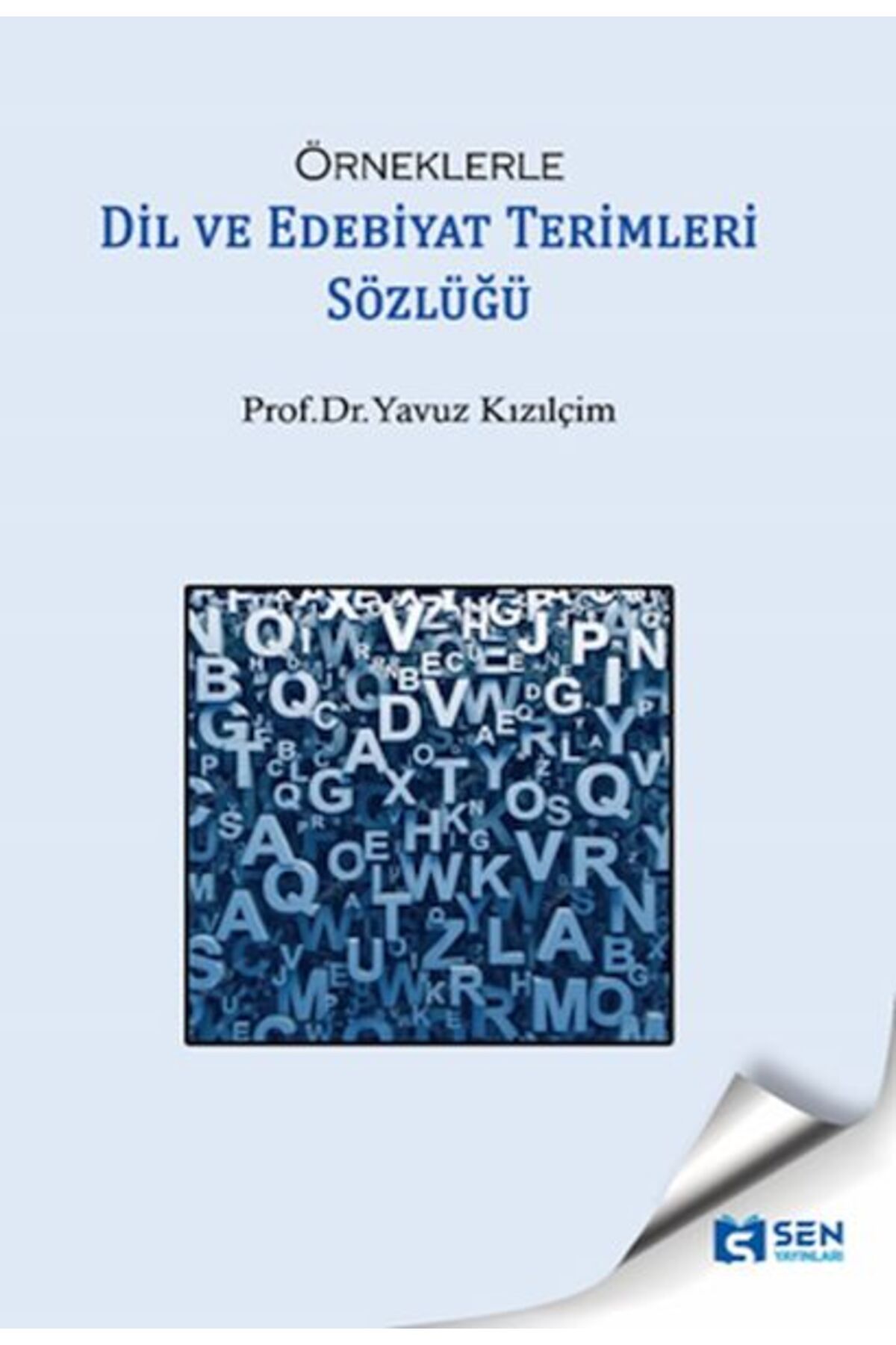 SEN YAYINLARI Örneklerle Dil Ve Edebiyat Terimleri Sözlüğü