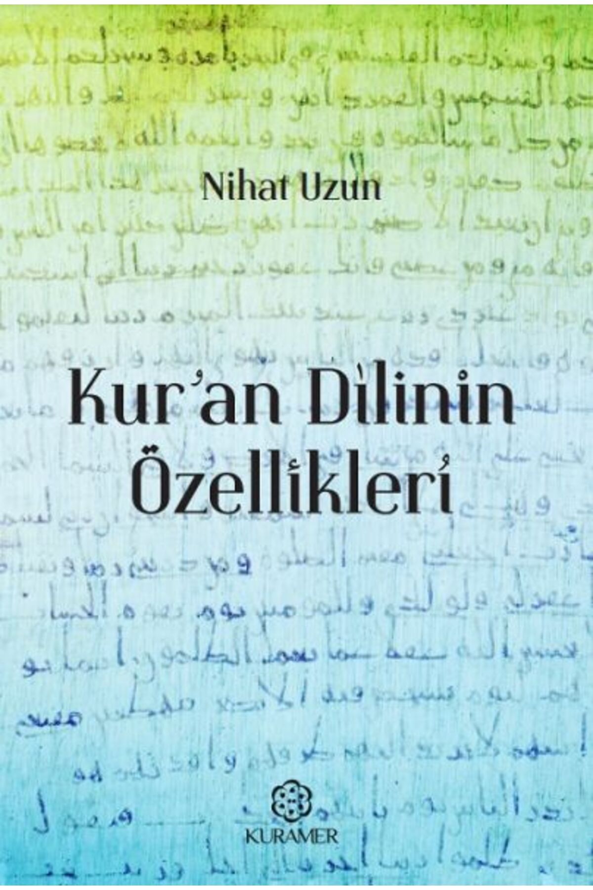 Kuramer Kuran Dilinin Özellikleri