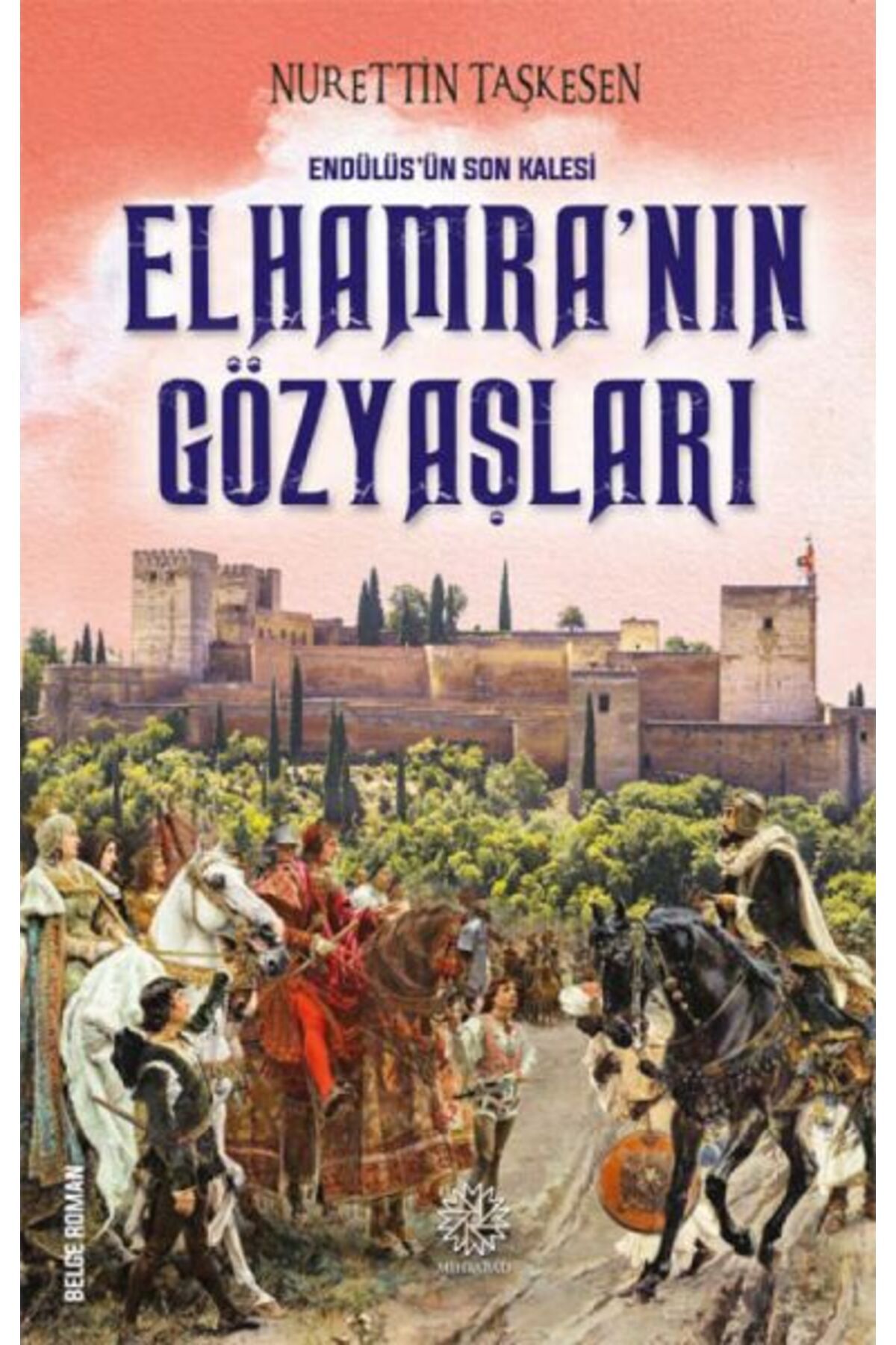 Mihrabad Yayınları Elhamra'nın Gözyaşları - Endülüs'ün Son Kalesi