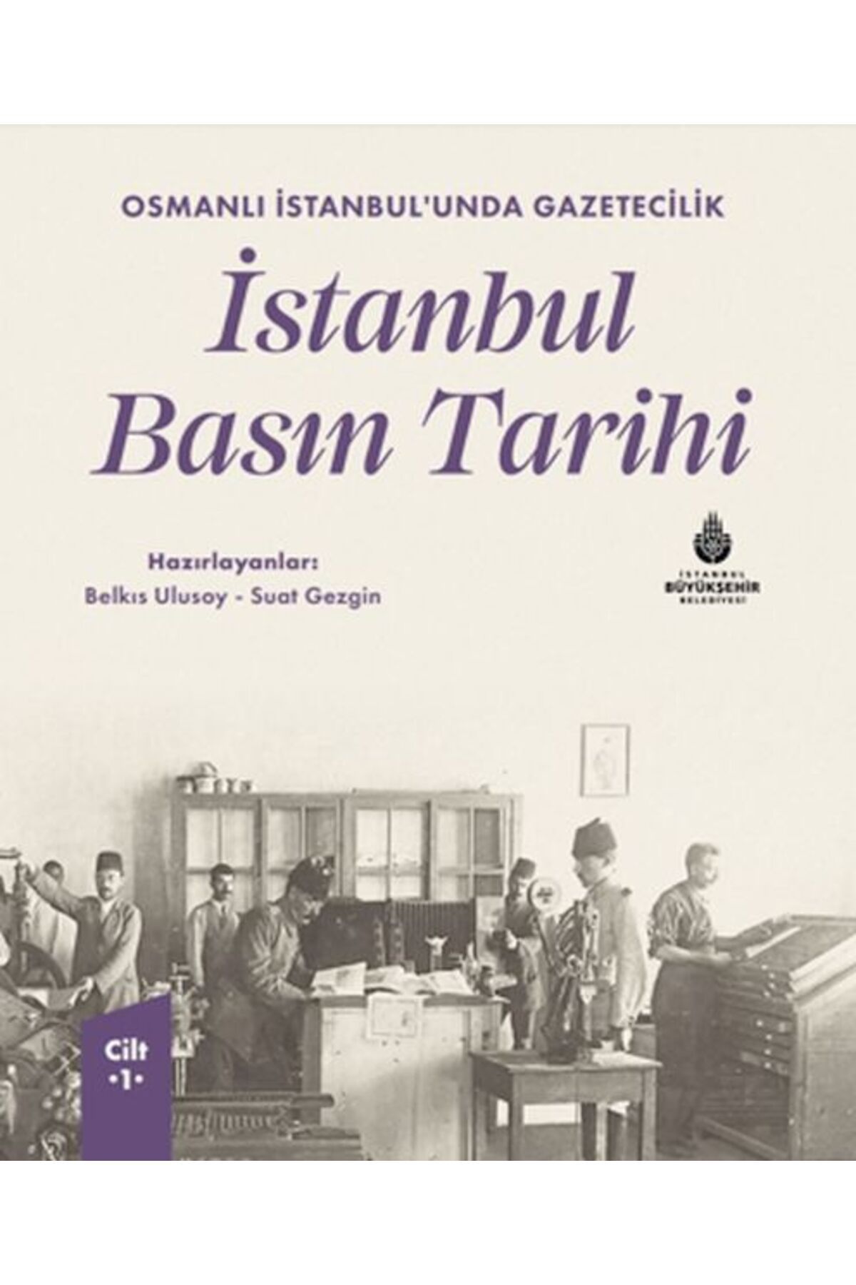 İBB YAYINLARI İstanbul Basın Tarihi - 1. Cilt